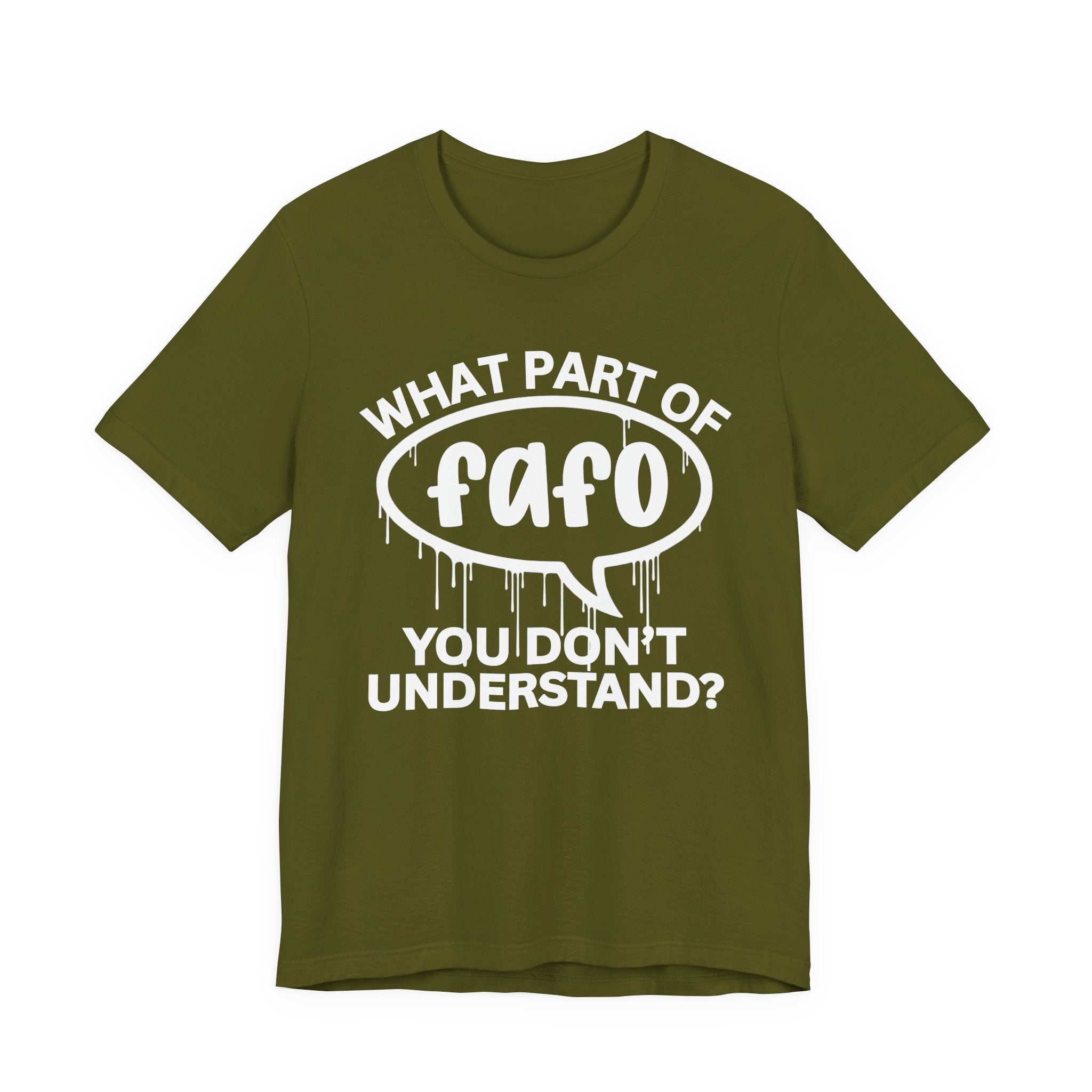 What Part of FAFO You Don't Understand? T-Shirt