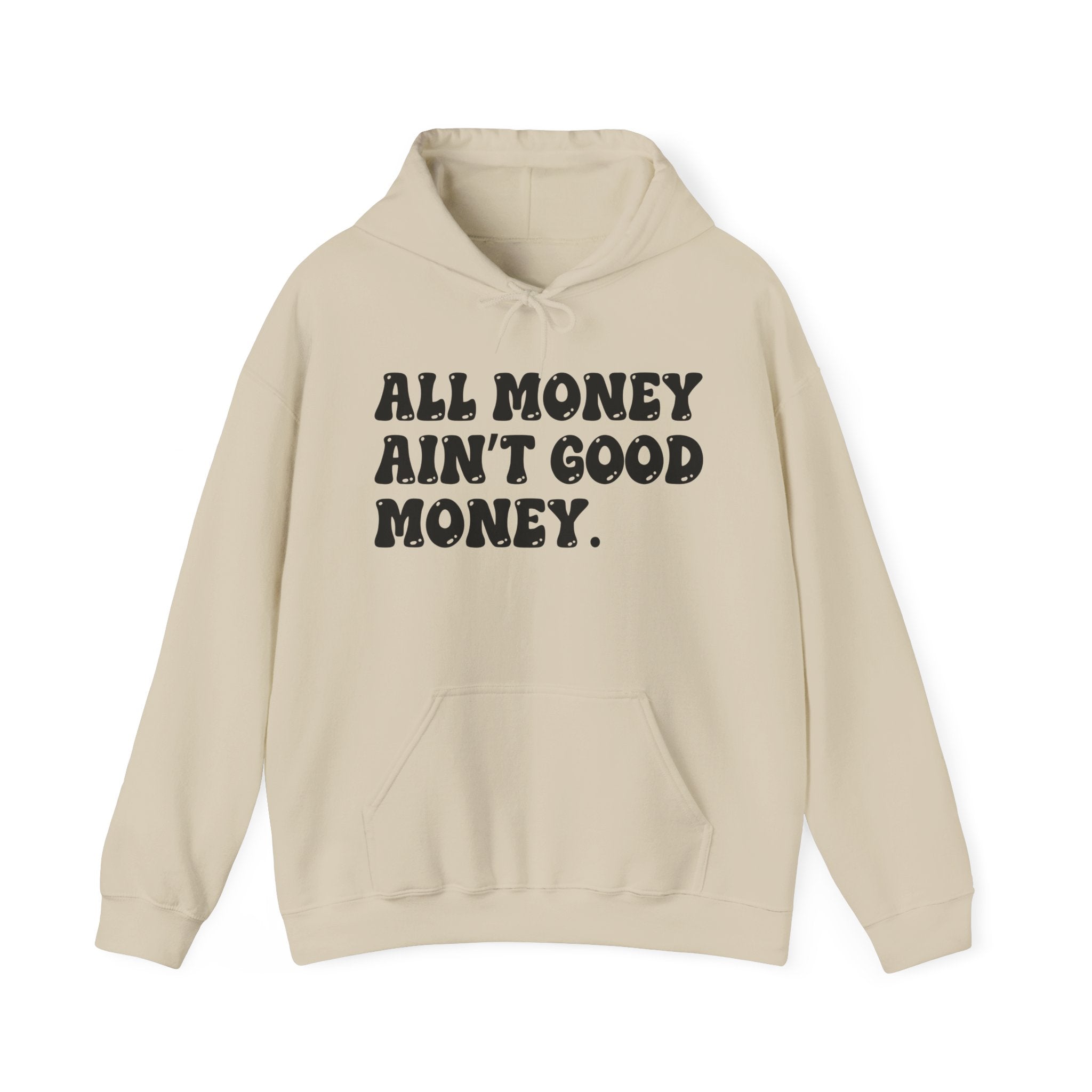 All Money Ain't Good Money — Funny Statement Pullover