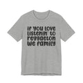 If You Love Listenin' to Reggaeton We Family - Reggaeton Fan T-Shirt