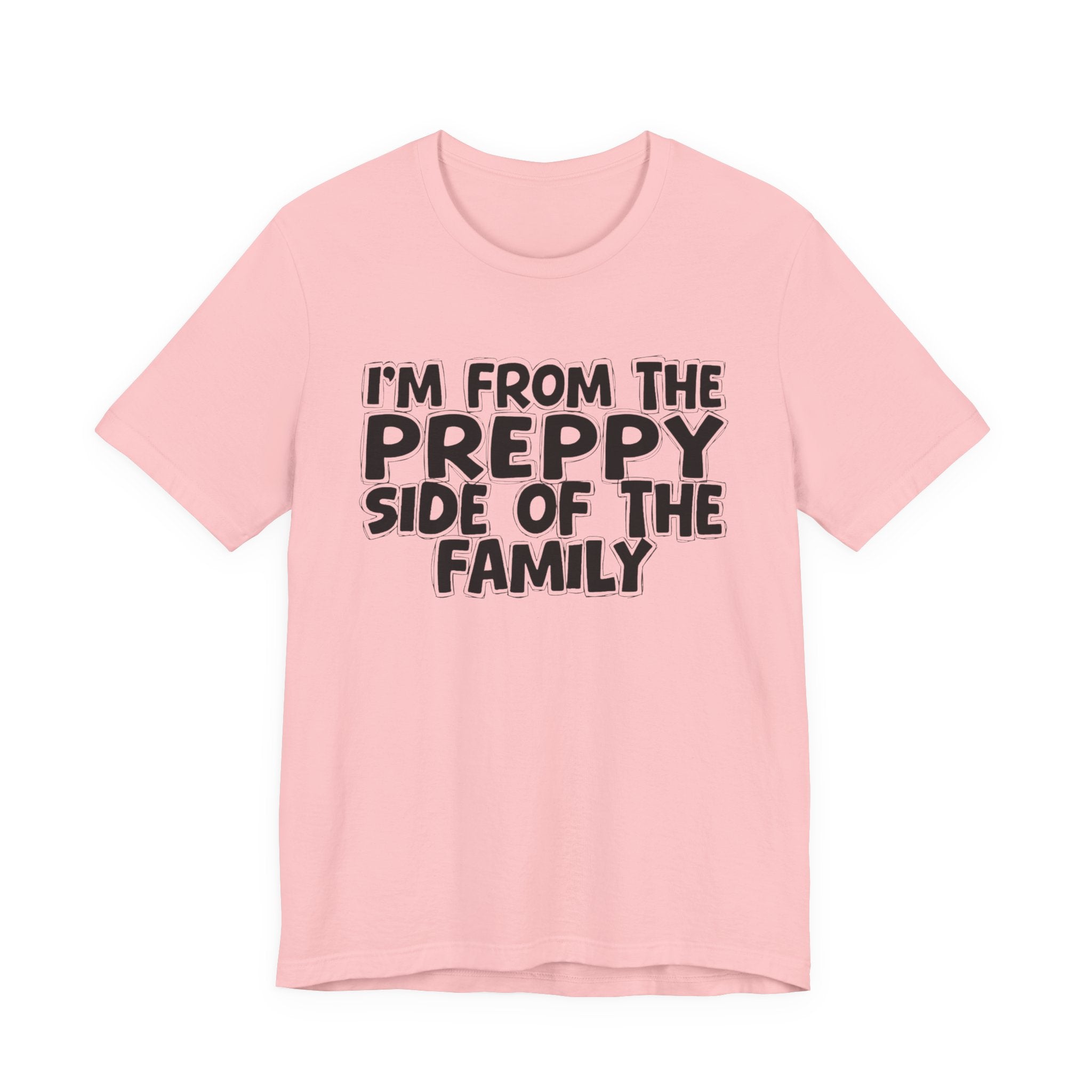 I'm From The Preppy Side Of The Family - Family Family Heritage tee