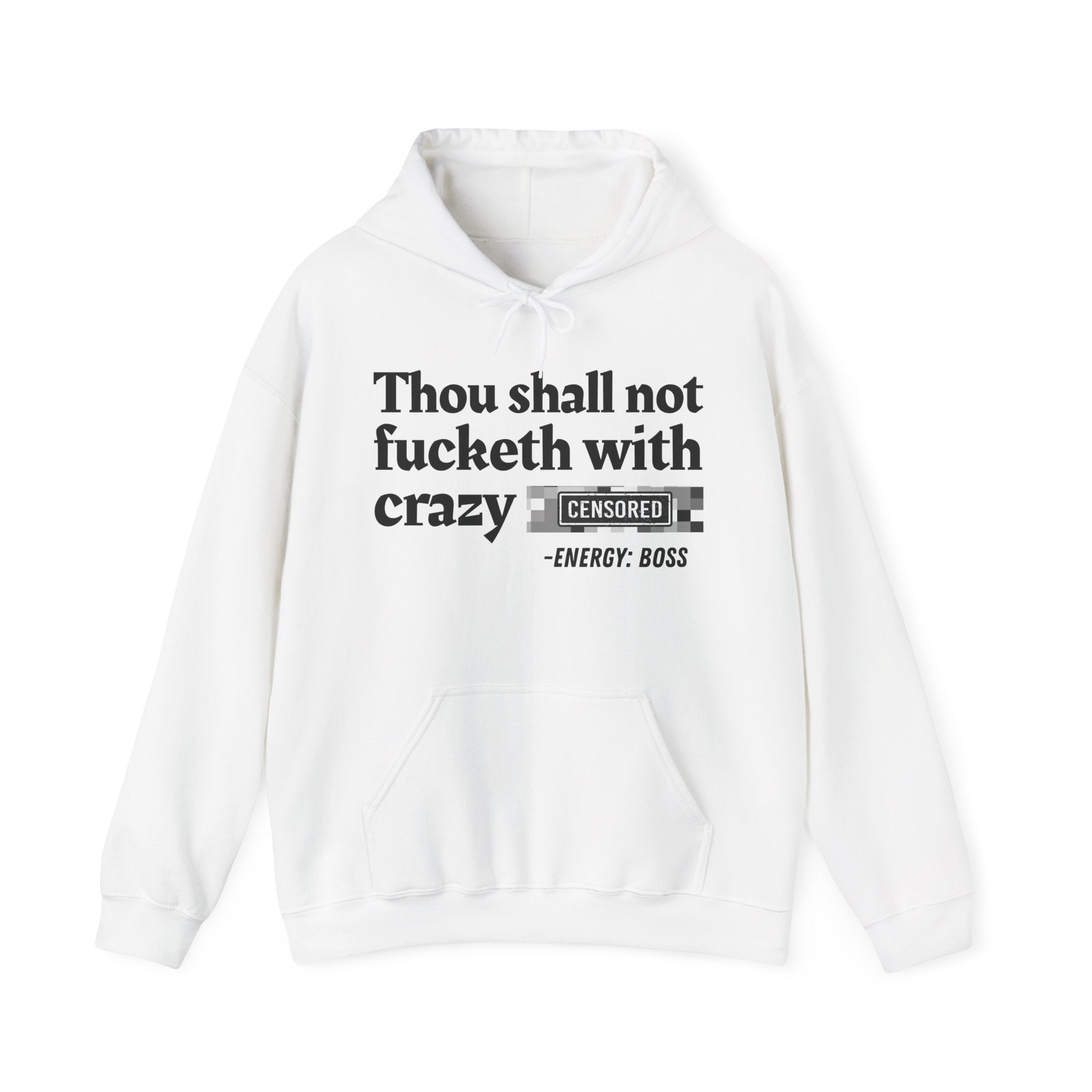 Thou Shall Not Fucketh With Crazy Bitches — Hoodie
