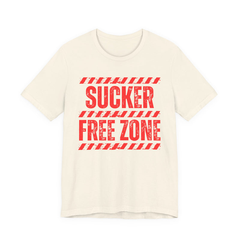 Sucker Free Zone － Humorous Energy T-shirt