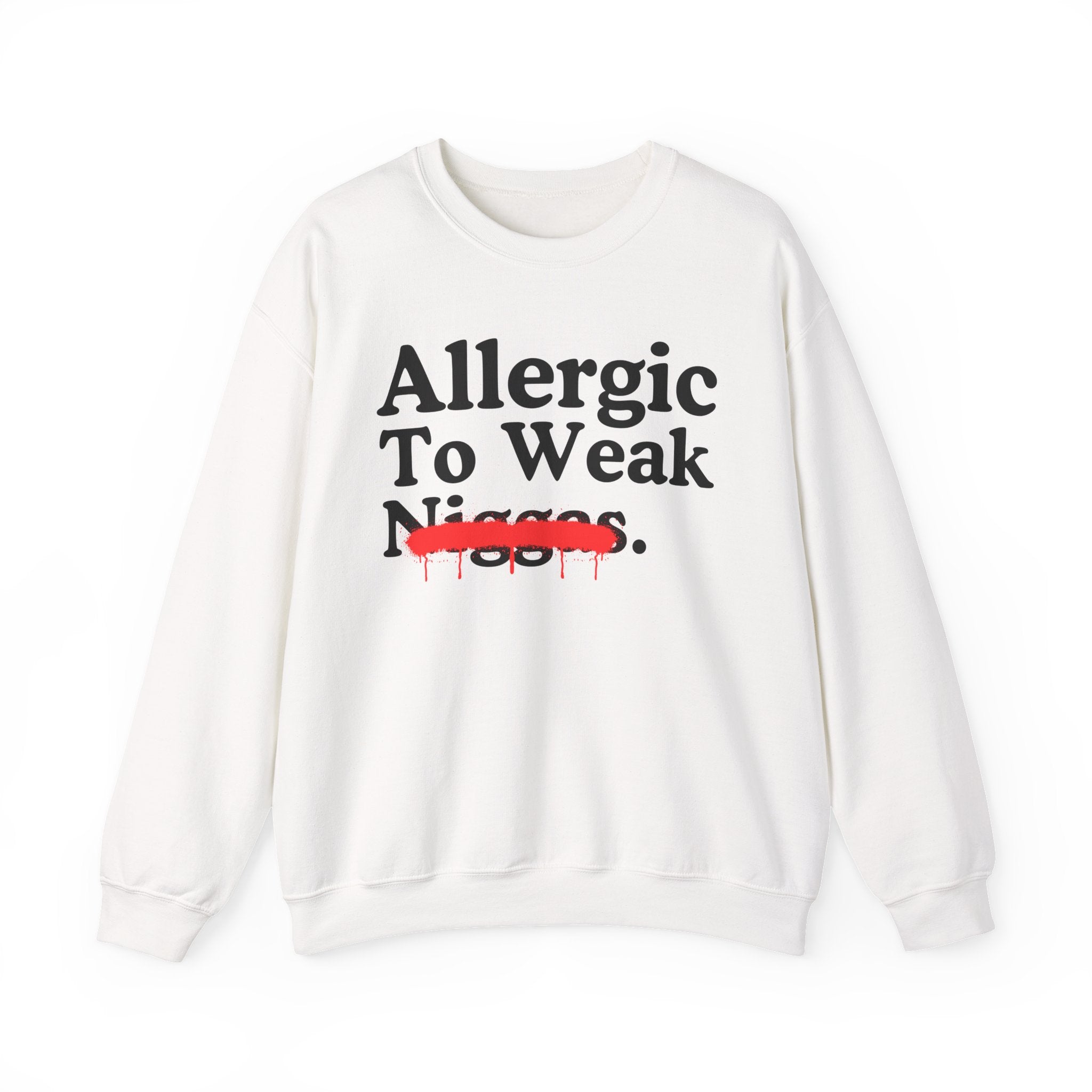 Allergic To Weak Niggas — Sarcastic Statement Sweatshirt