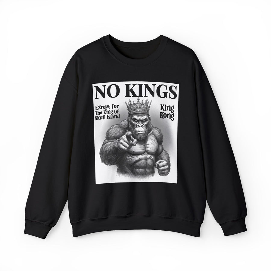 No Kings Except For The King Of Skull Island — Sweatshirt front view: NO KINGS EXCEPT FOR THE KING OF SKULL ISLAND in bold statement lettering. Street Talk Designs politics and power statement apparel.