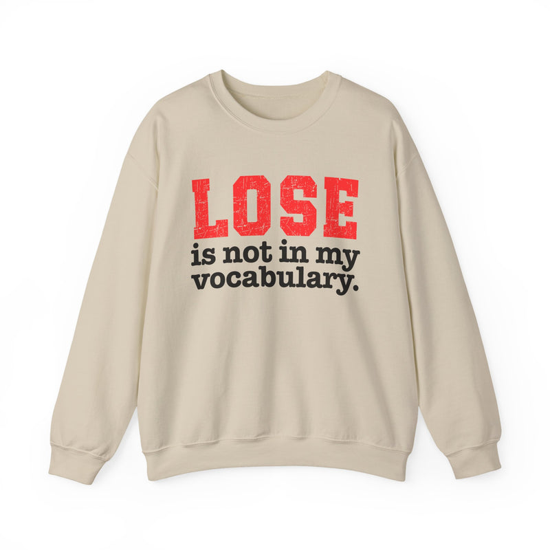 Sand sweatshirt with white lettering reading "LOSE IS NOT IN MY VOCABULARY", front flat-lay view.