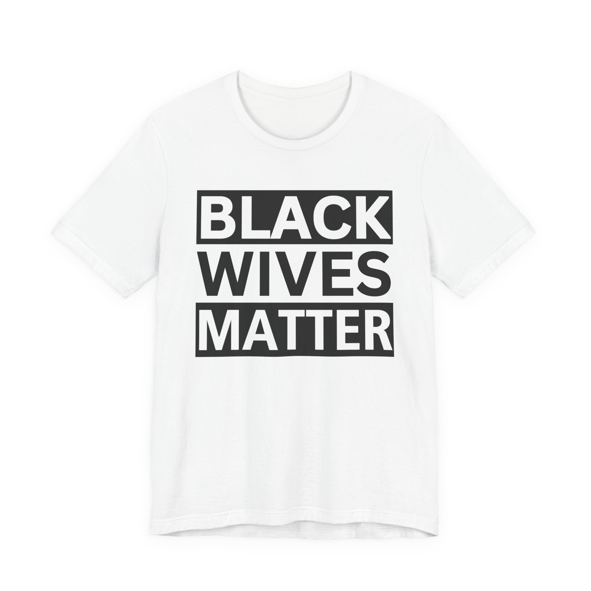 Black Wives Matter T-Shirt