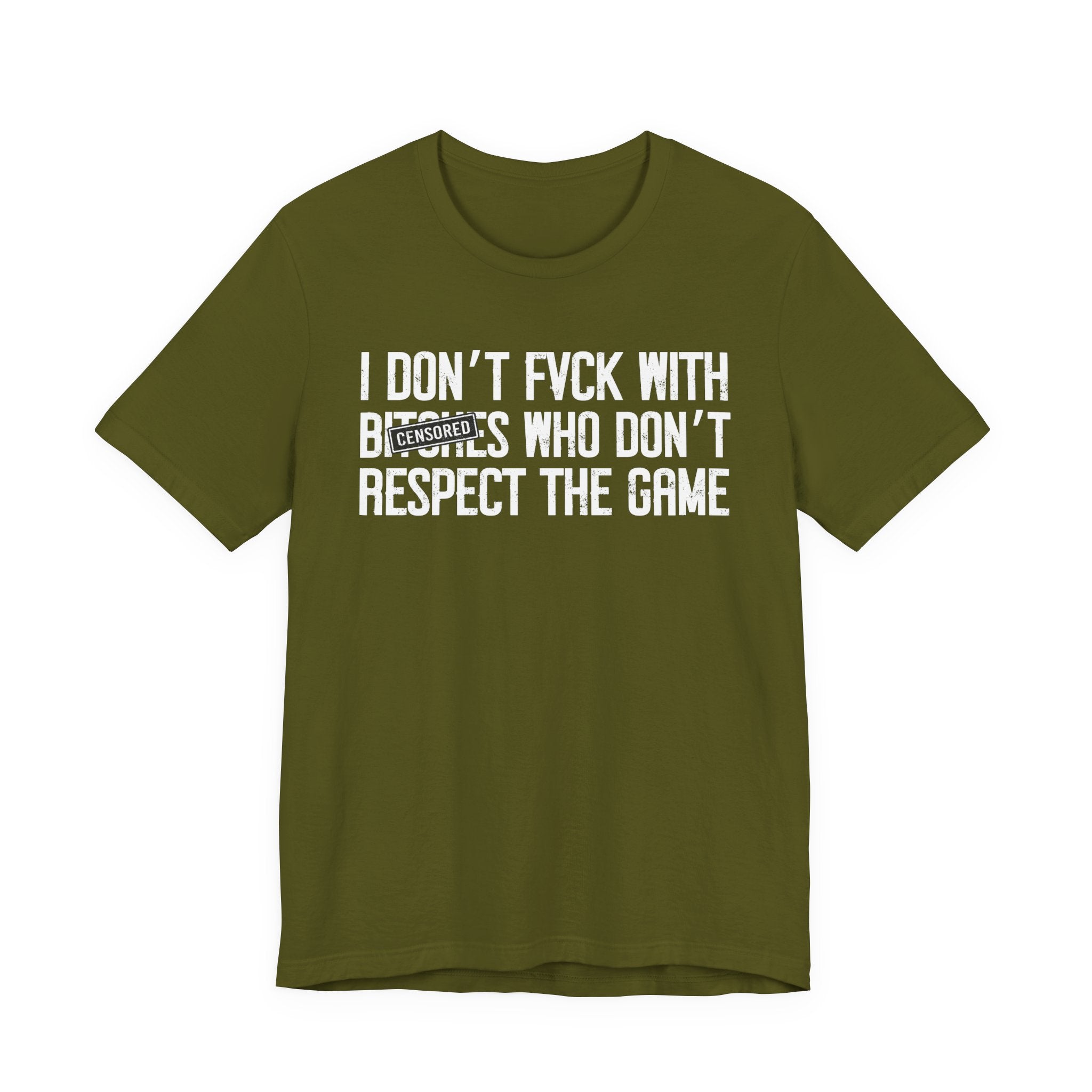 I Don't Fuck With Bitches Who Don't Respect The Game (censored) T-Shirt