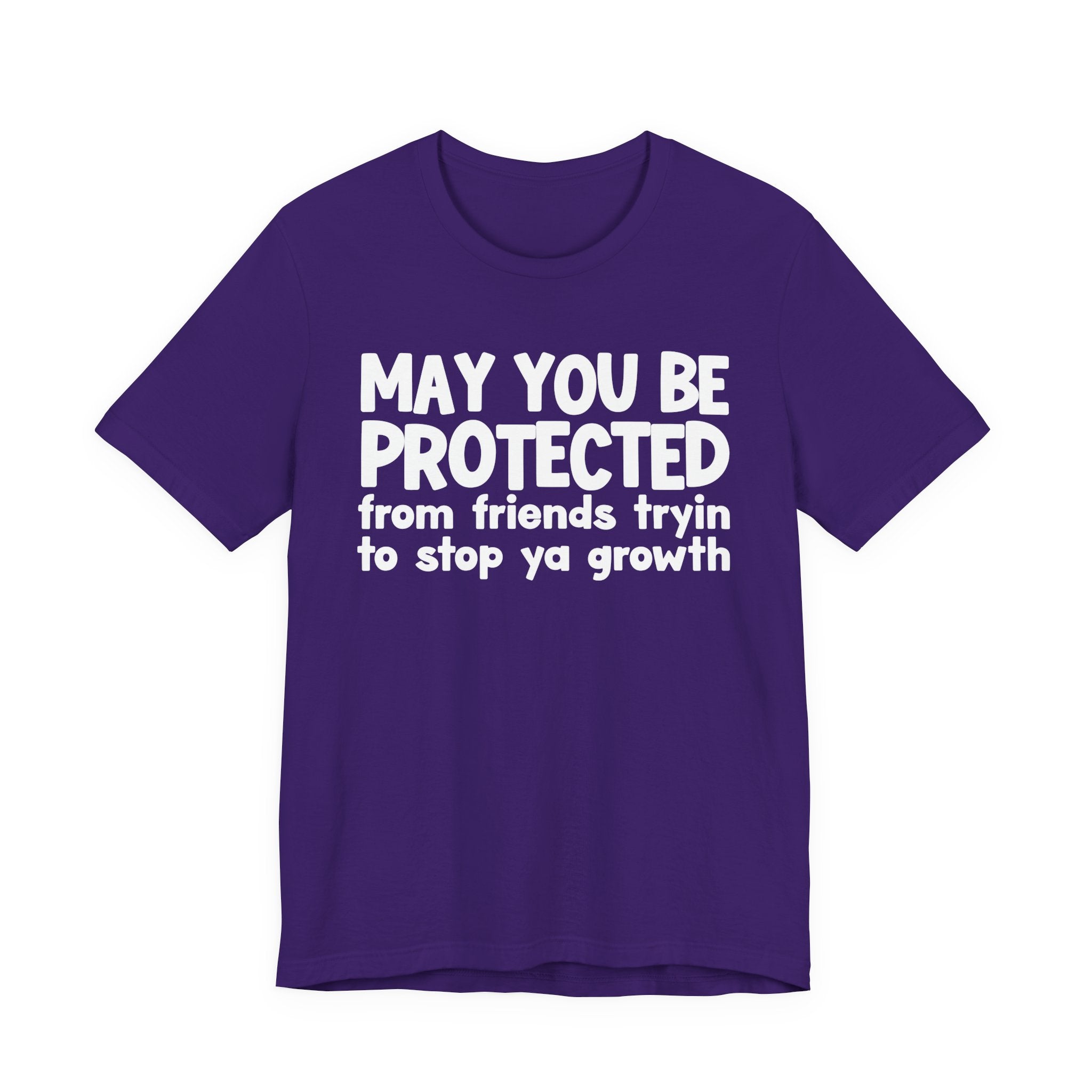May You Be Protected From Friends Trying To Stop Ya Growth — Funny Sarcastic Prayer Tee