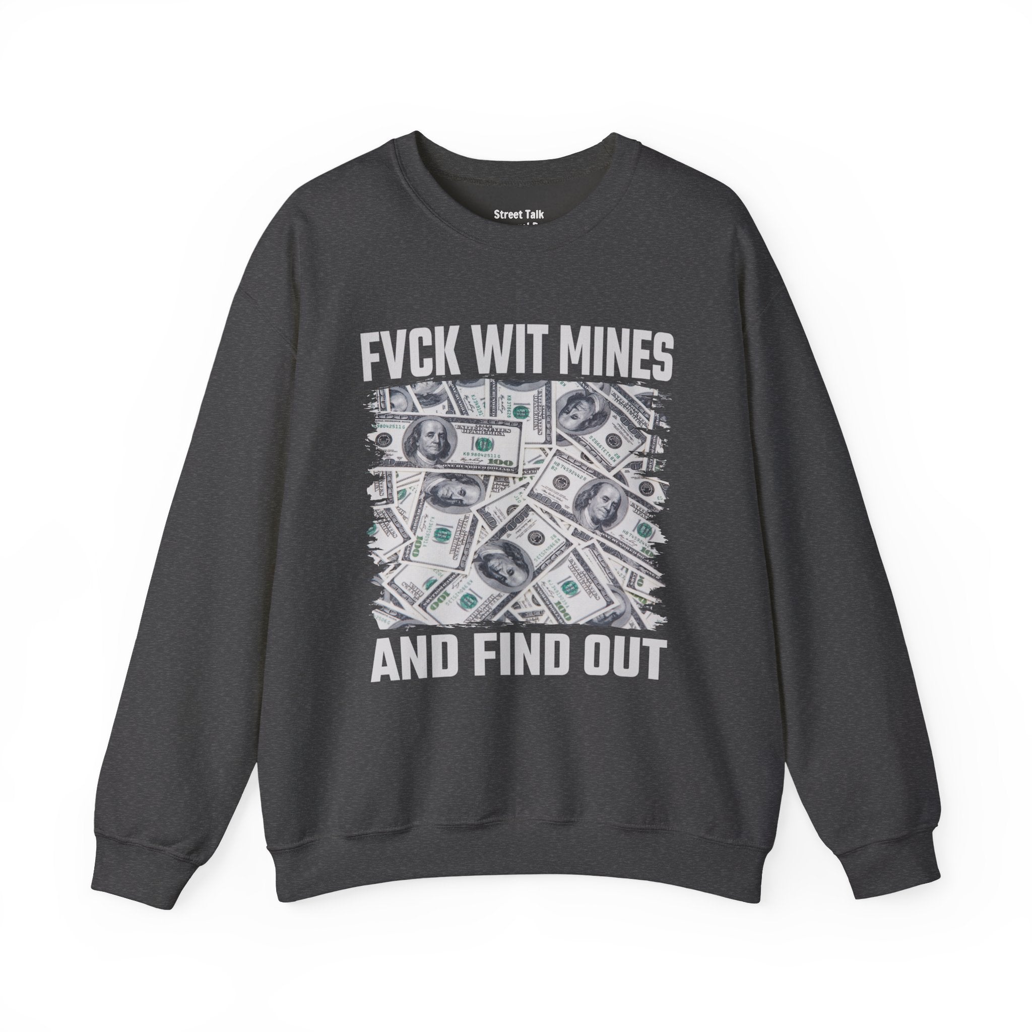Fvck Wit Mines And Find Out Sweatshirt
