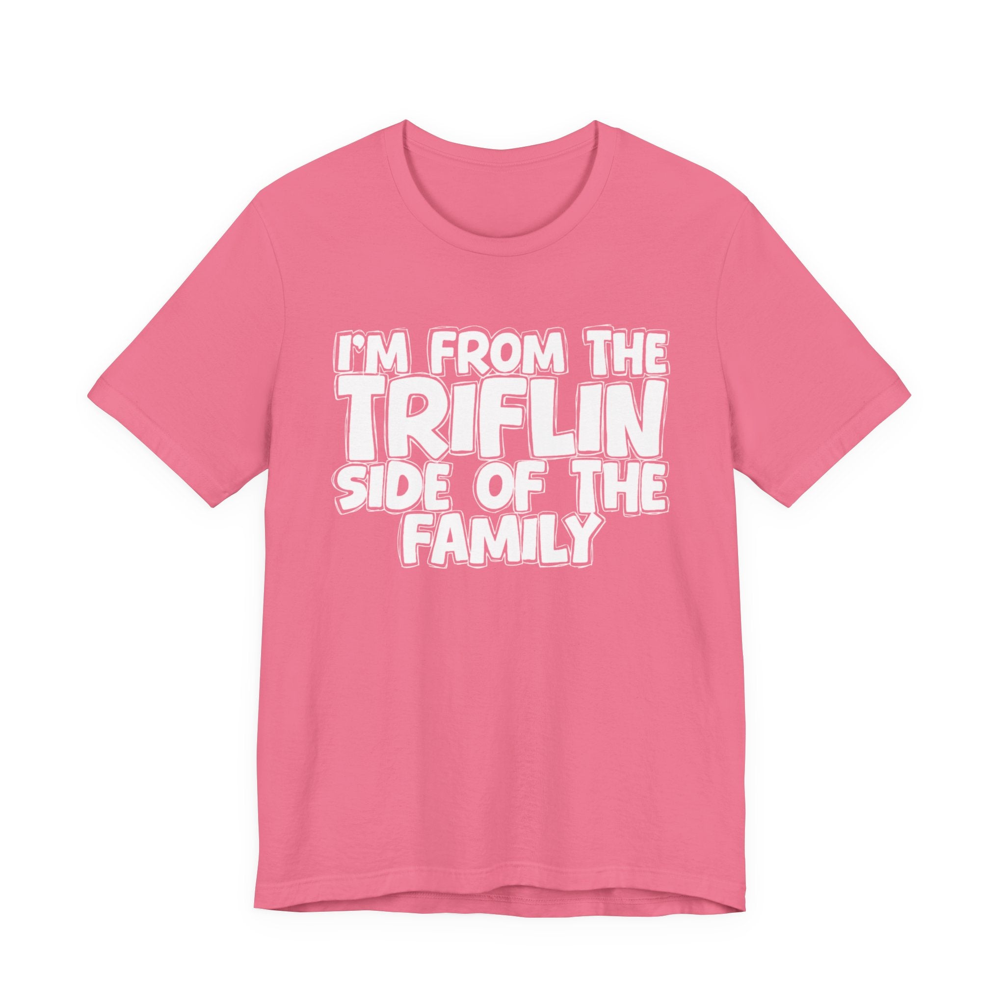 I'm From The Triflin Side of the Family — Funny Family Pride T-Shirt