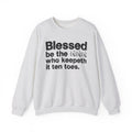 Blessed Be The Bitch Who Keepeth It Ten Toes - Inspirational Sweatshirt