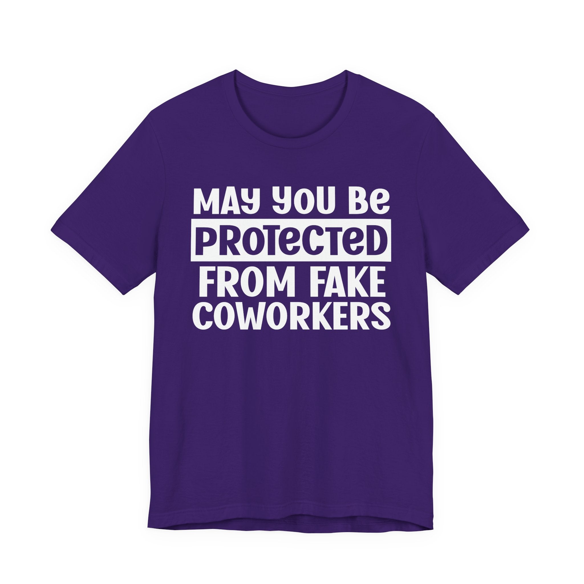 May You Be Protected From Fake Coworkers - Protective Wish Tee Shirt