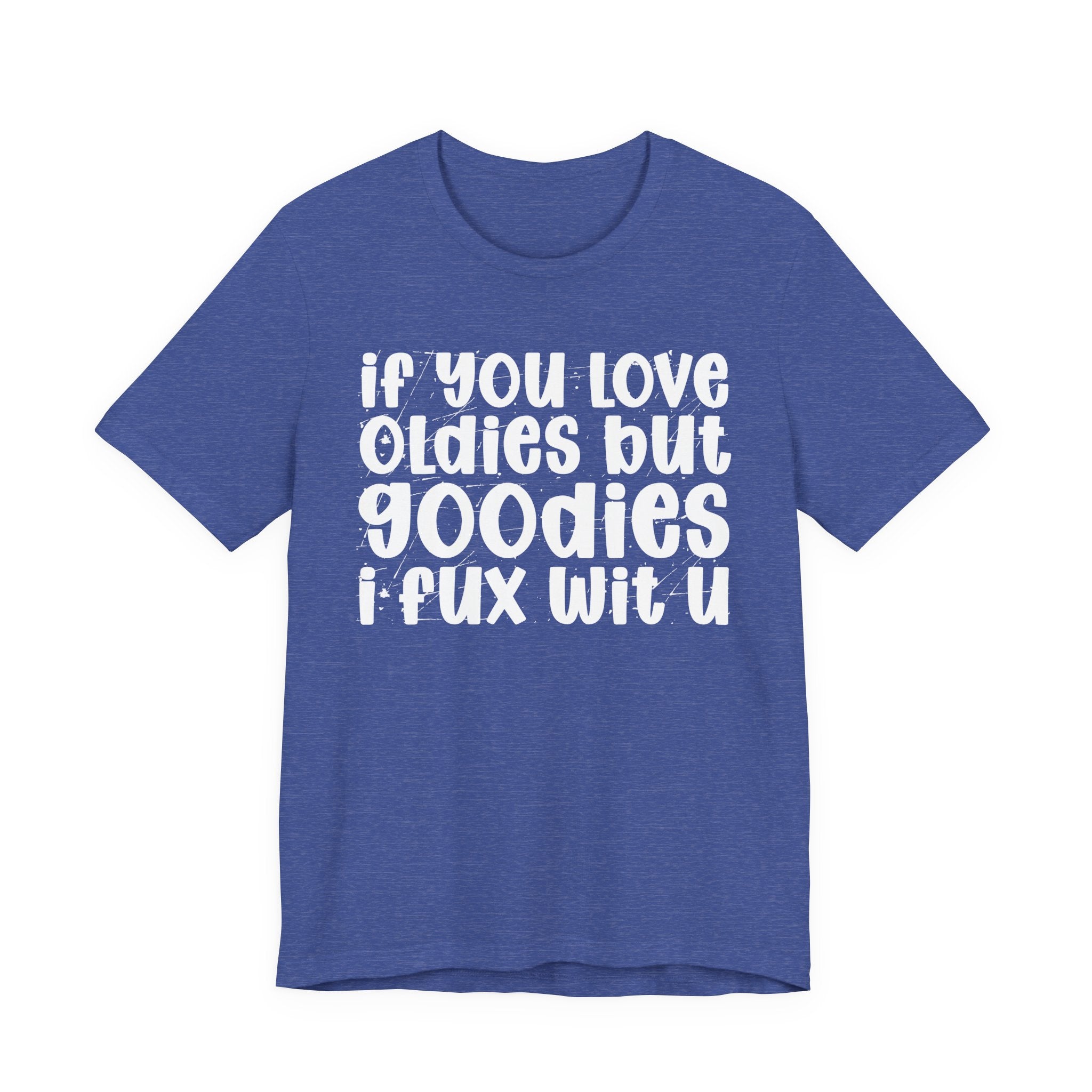 f You Love Oldies But Goodies I Fux Wit U — Reggaeton Fan T-Shirt