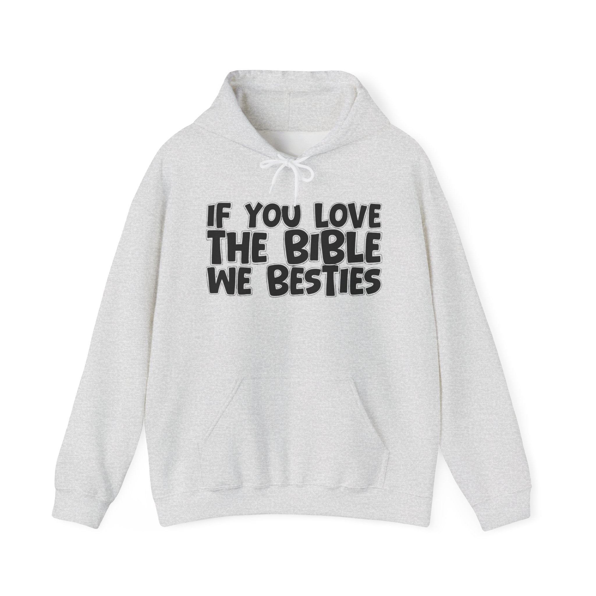 If You Love The Bible We Besties - Inspirational Faith Hoodie