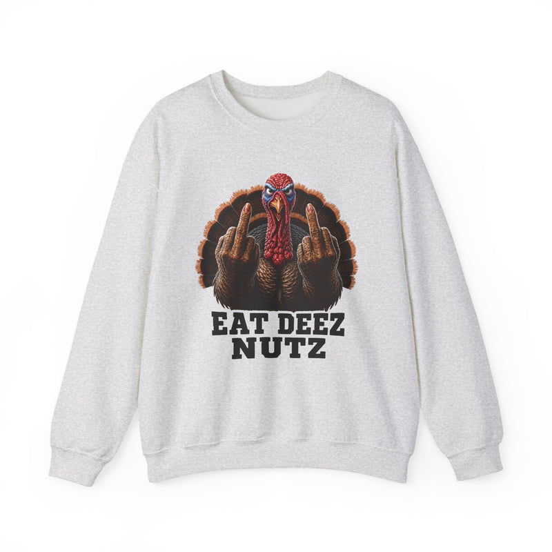 Turkey Eat Deez Nutz －Anti-Thanksgiving Sweatshirt