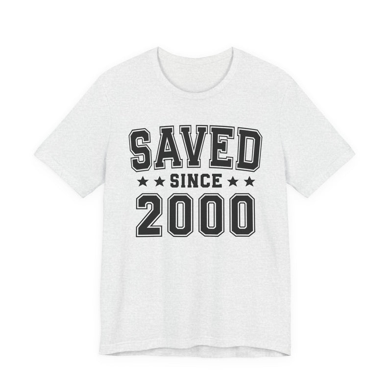 Saved Since (Personalized Date) —  Faith Milestone T-shirt