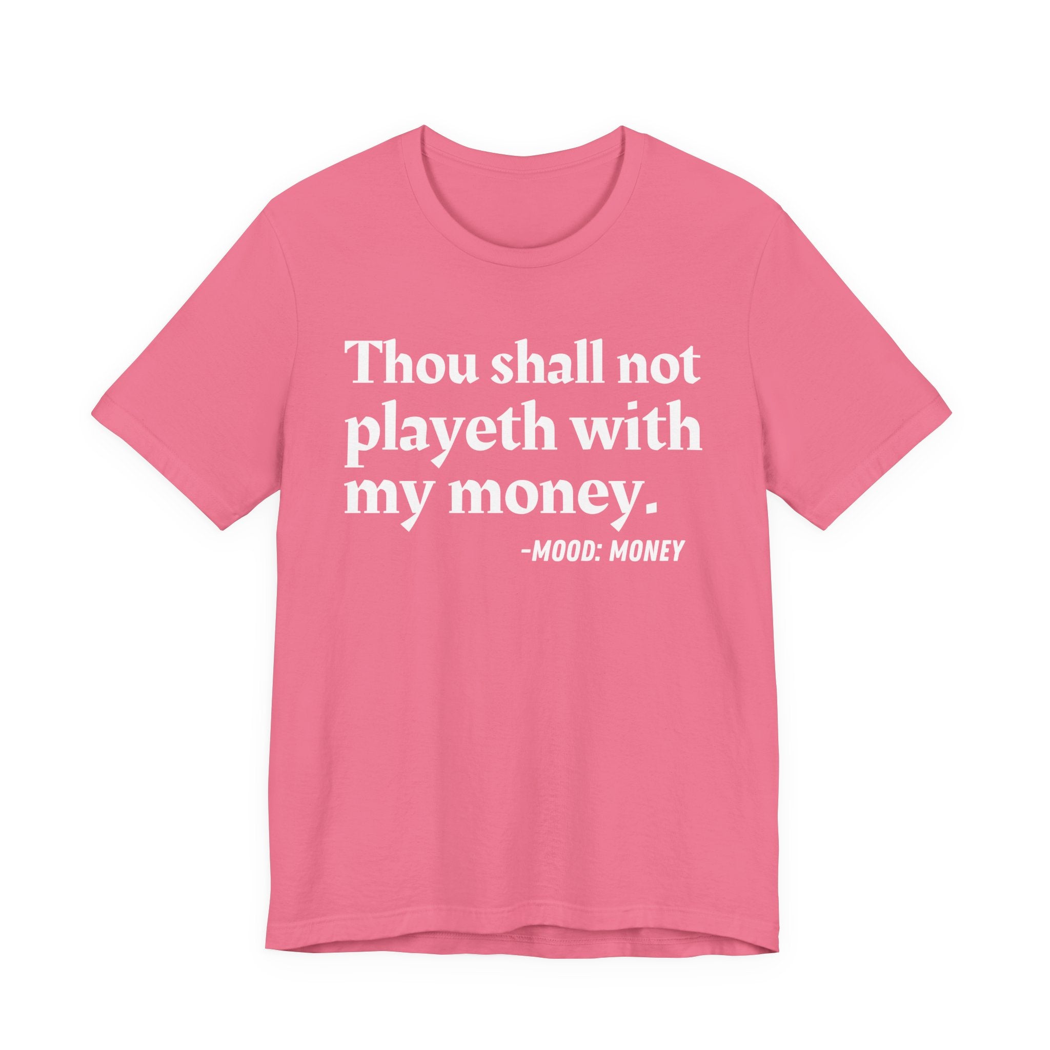 Thou Shall Not Playeth With My Money — Funny Financial Humor T-Shirt