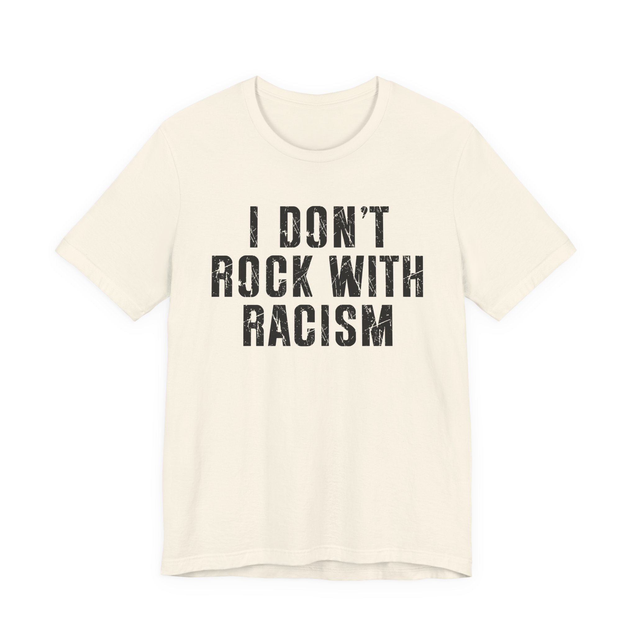 I Don't Rock With Racism T-Shirt