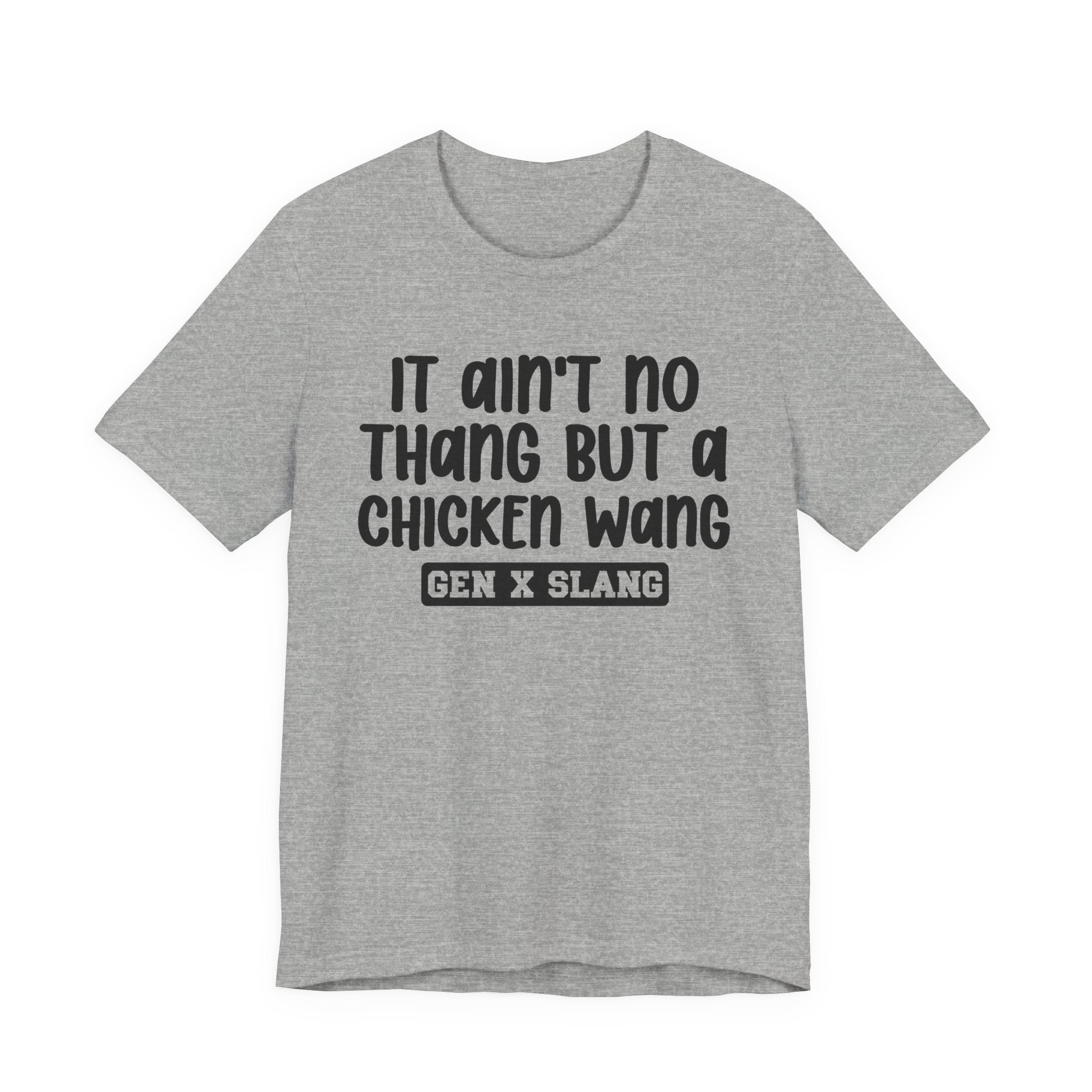 It Ain't No Thang But A Chicken Wang - Bold Statement T‑Shirt
