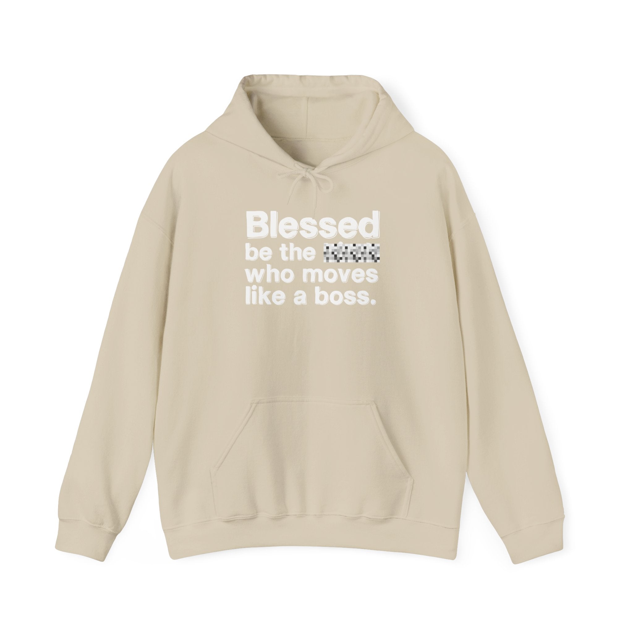 Blessed Be The [Censored] Who Moves Like A Boss -Funny Inspirational Hoodie