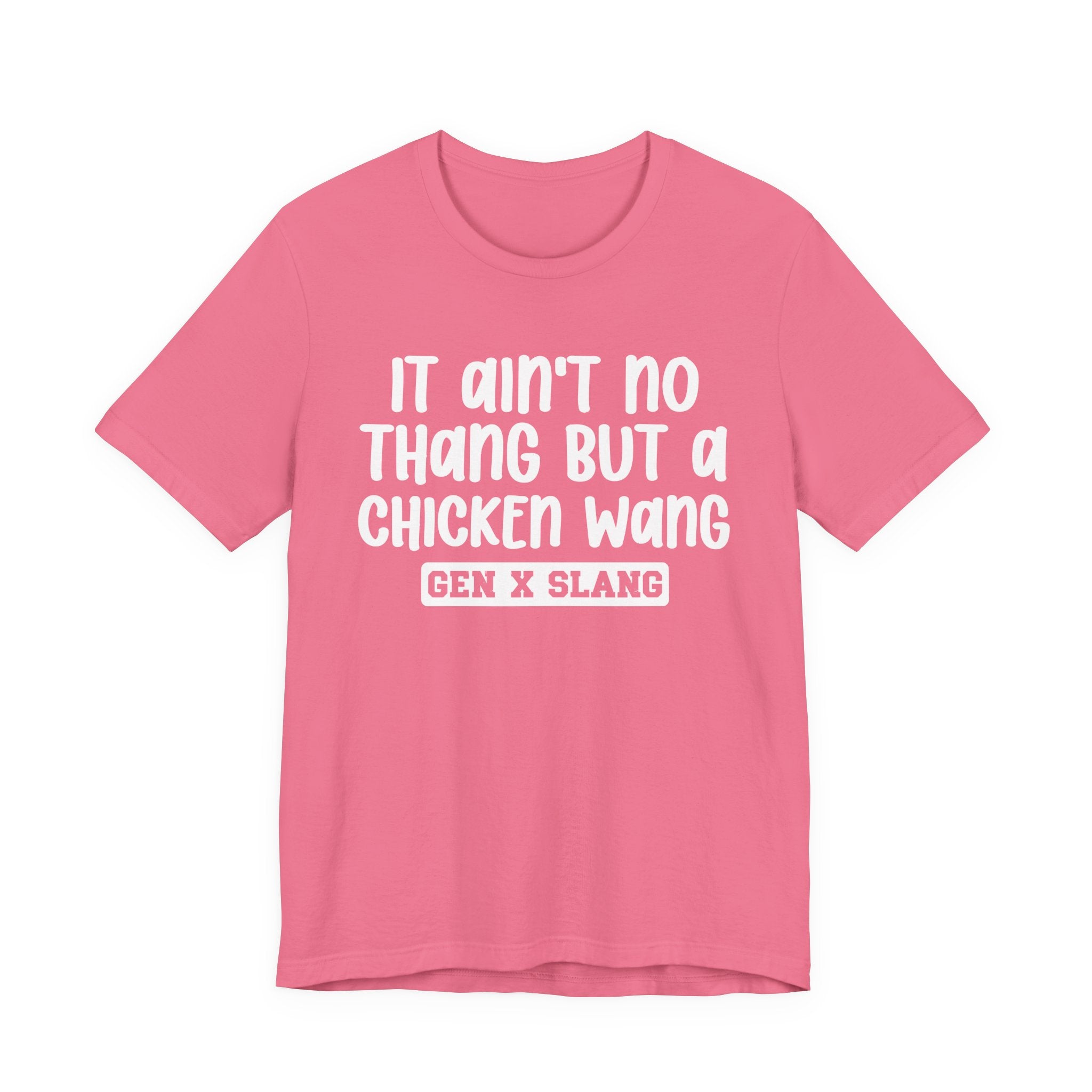 It Ain't No Thang But A Chicken Wang - Bold Statement T‑Shirt