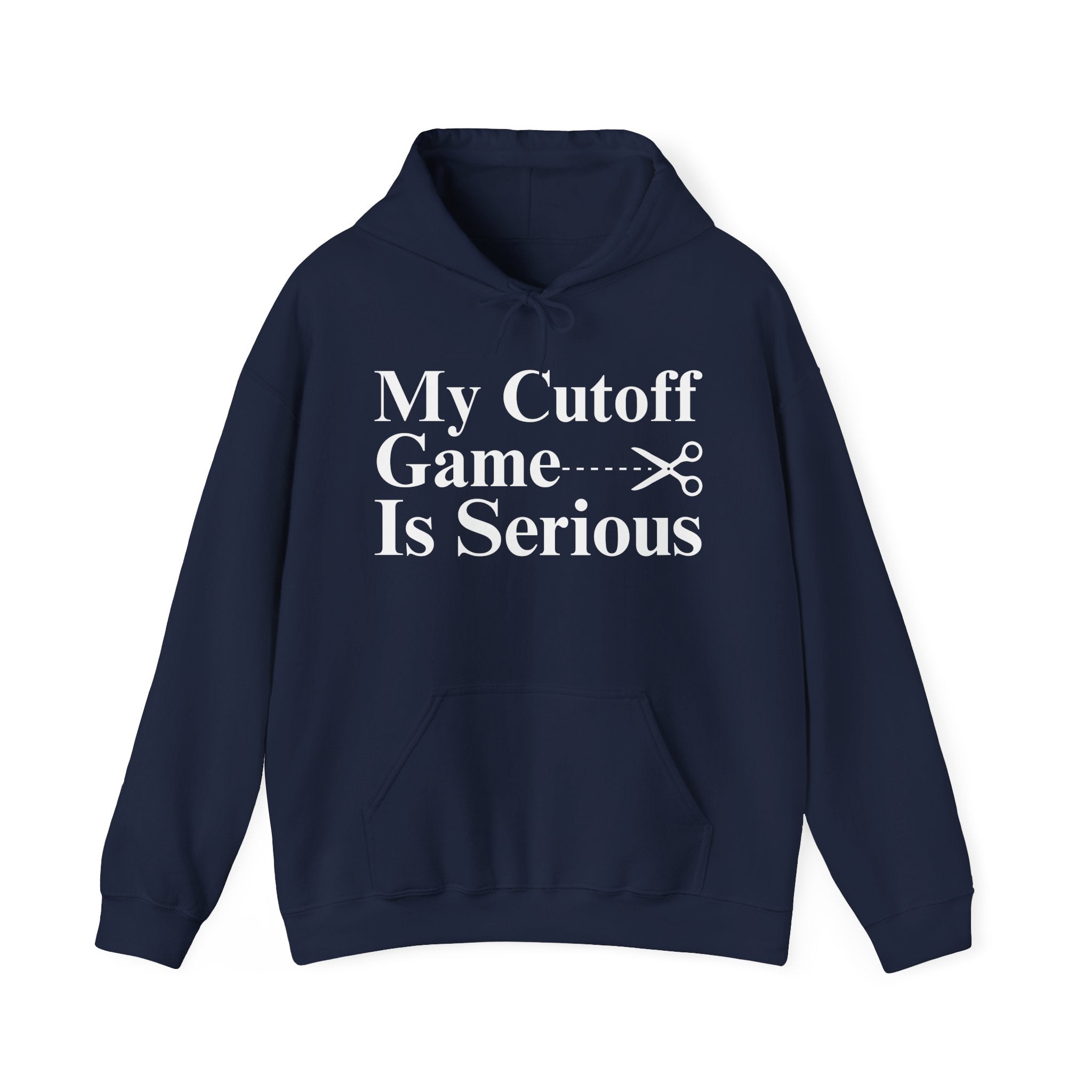 My Cutoff Game is Serious - Hoodies