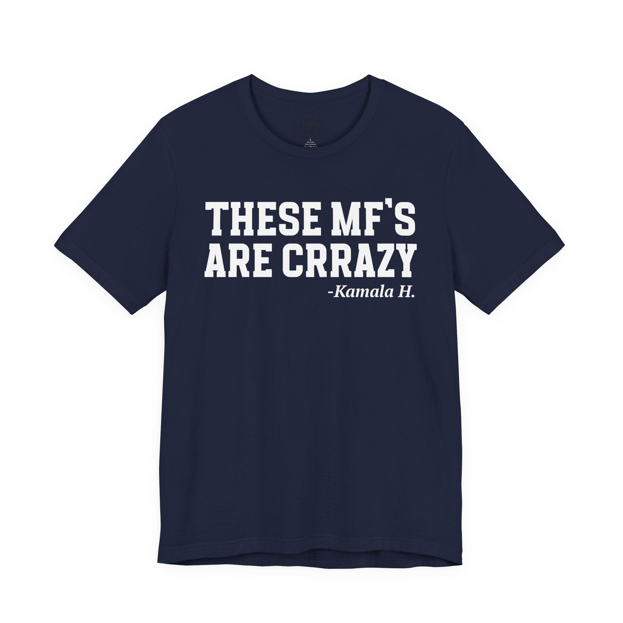 These MF's Are Crazy - T-Shirt