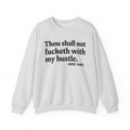 Thou Shall Not Fucketh With My Hustle - Vintage Money Mood Sweatshirt