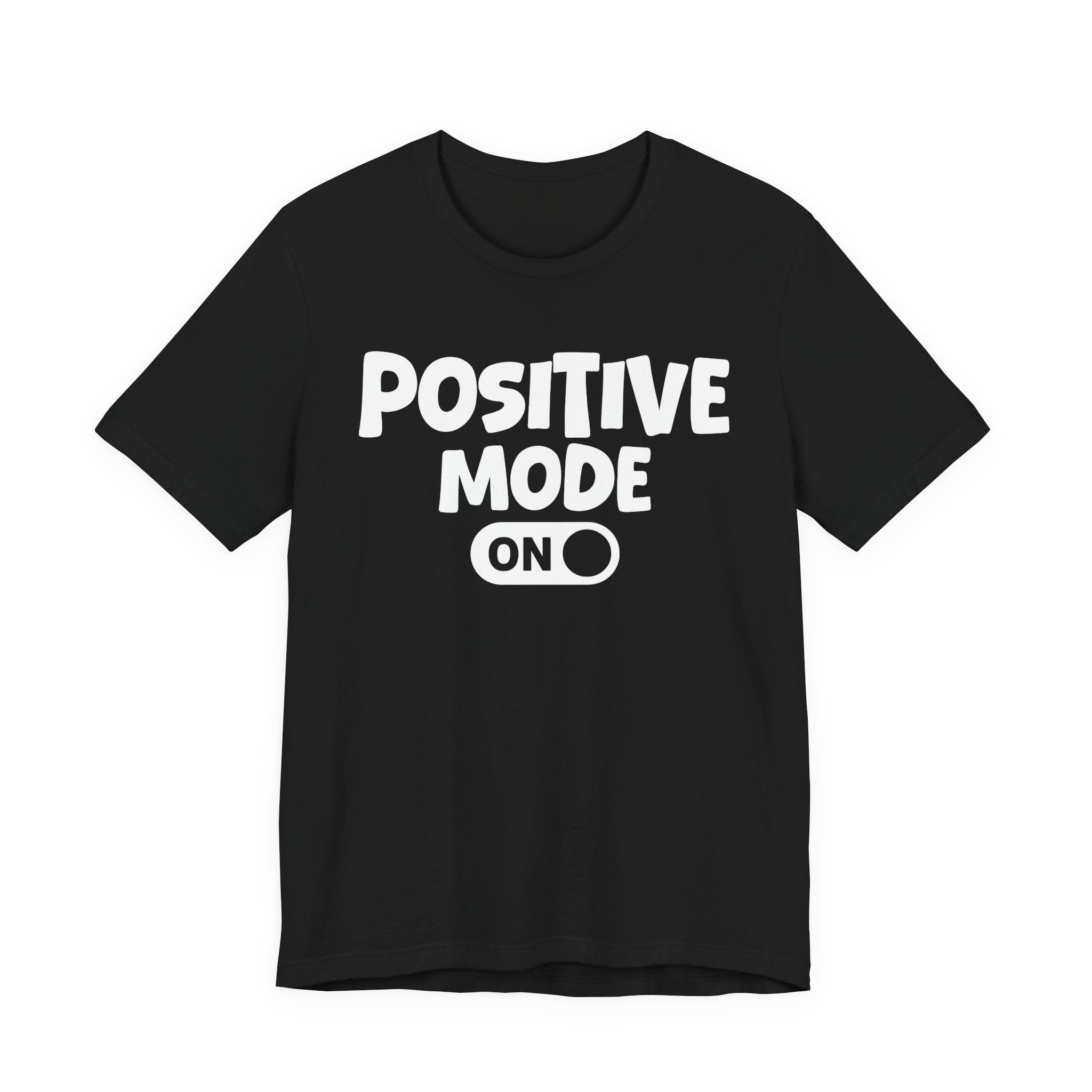 Positive Mode On — Motivational Positive Graphic Tee