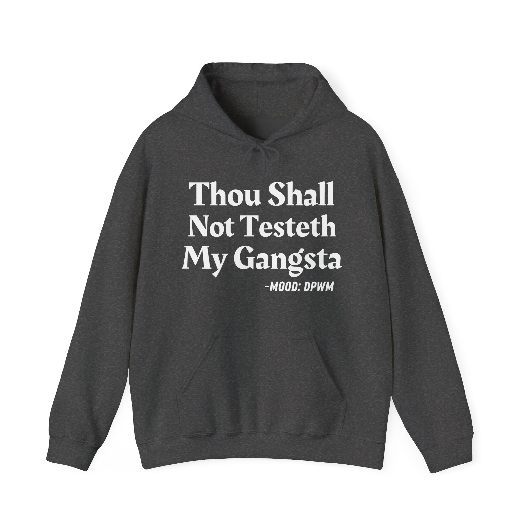 Thou Shall Not Testeth My Gangsta - Vintage Warning Quote Hoodie