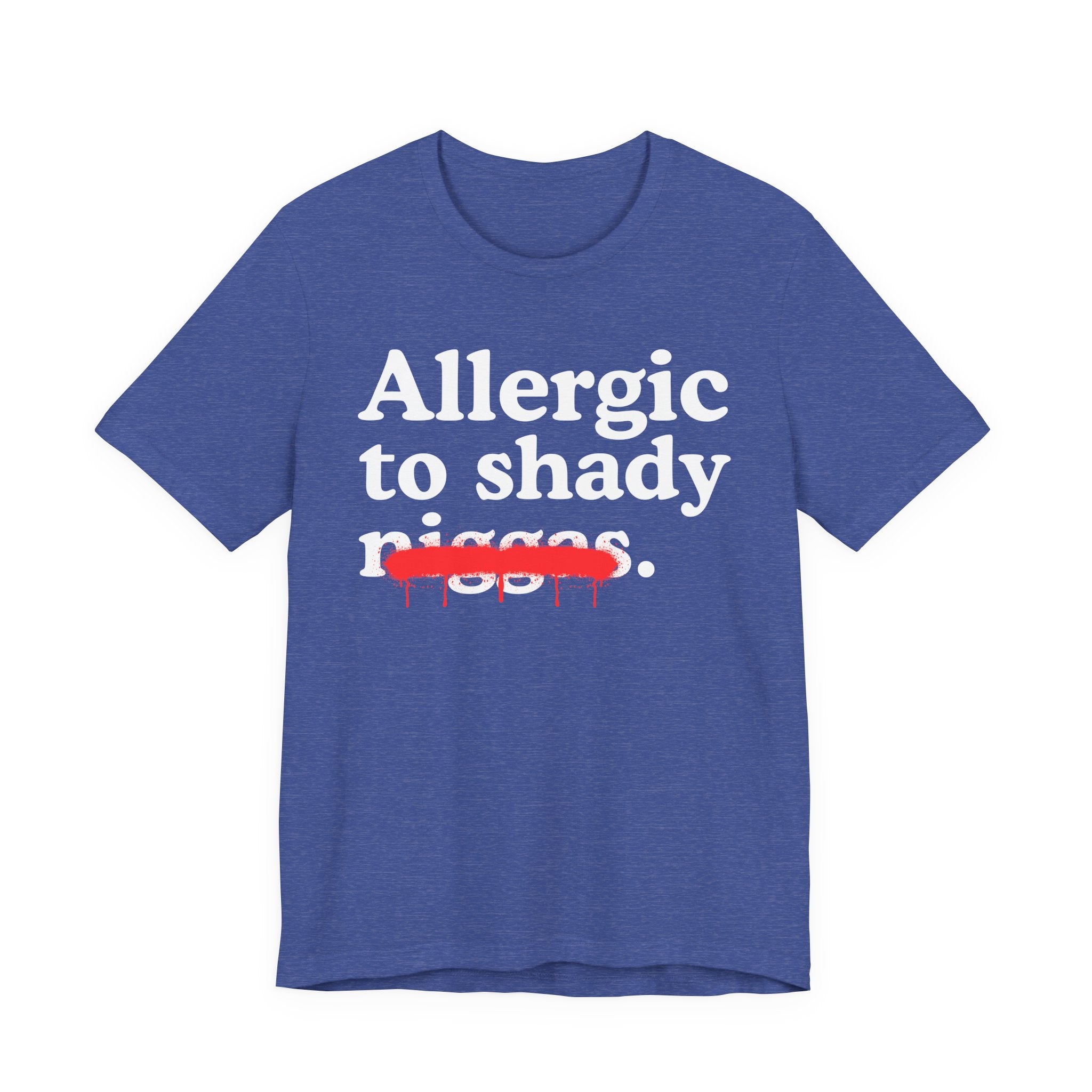 Allergic To Shady Niggas — Sarcastic Statement T-Shirt