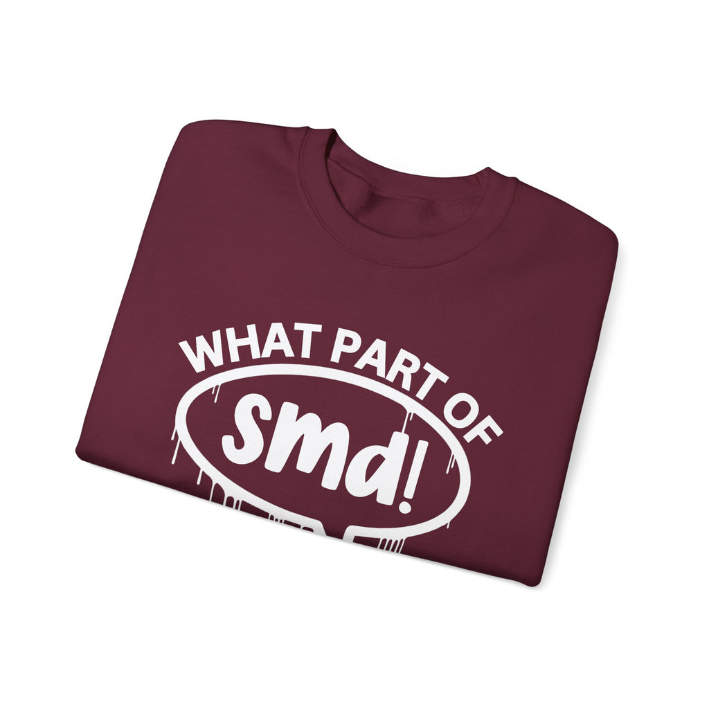 What Part of SMD You Don’t Understand? Witty Sweatshirt