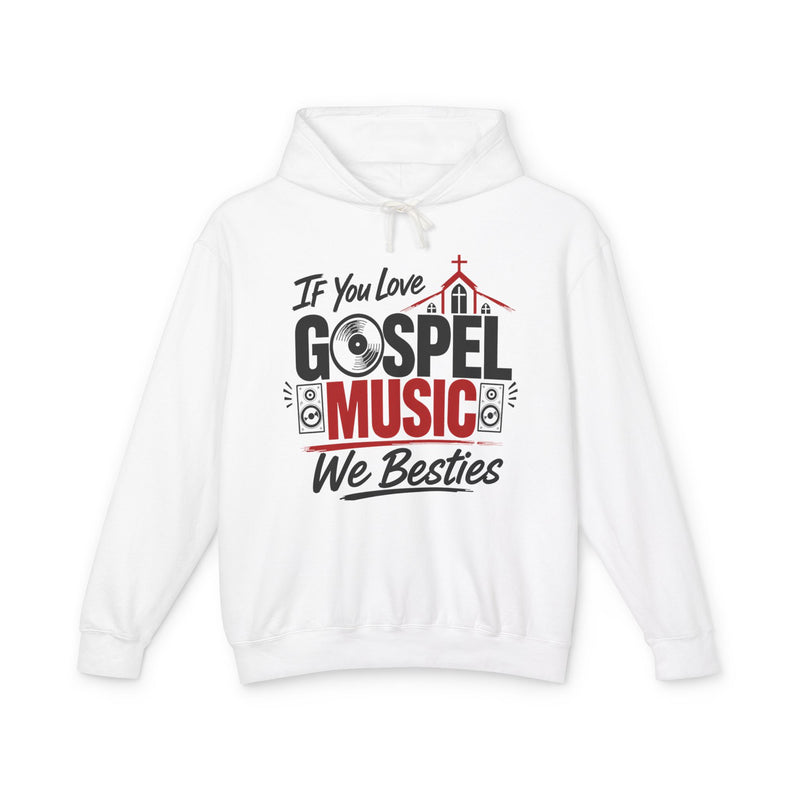 If You Love Gospel Music We Besties － Gospel Music Lovers Hoodie