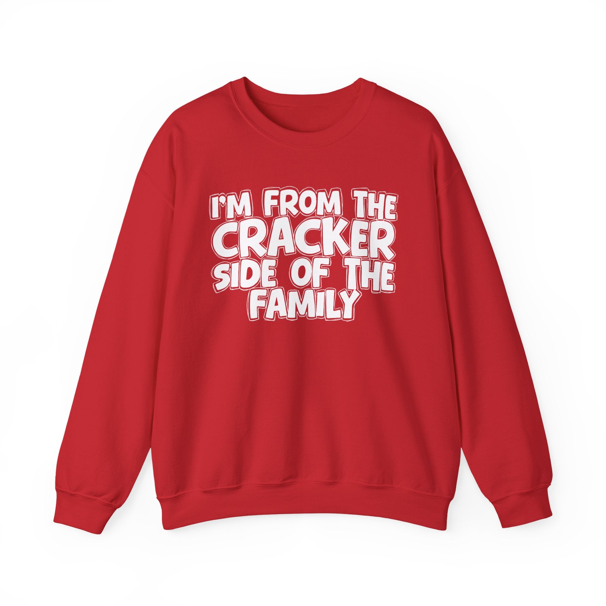 I'm From the Cracker Side of the Family - Funny Family Crewneck