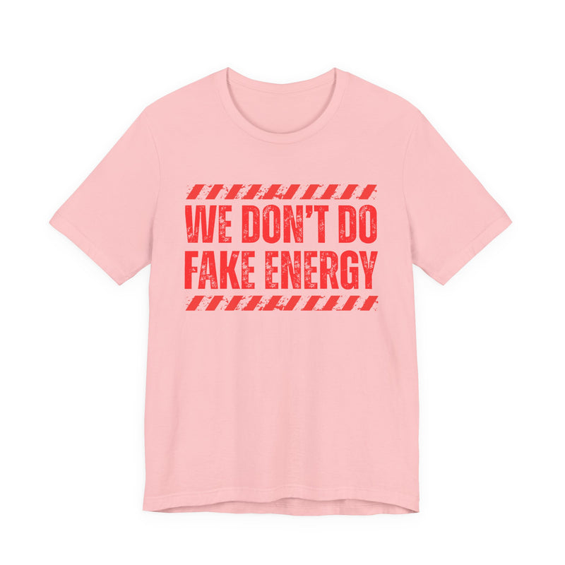We Don't Do Fake Energy－Couples Boundary T-shirt