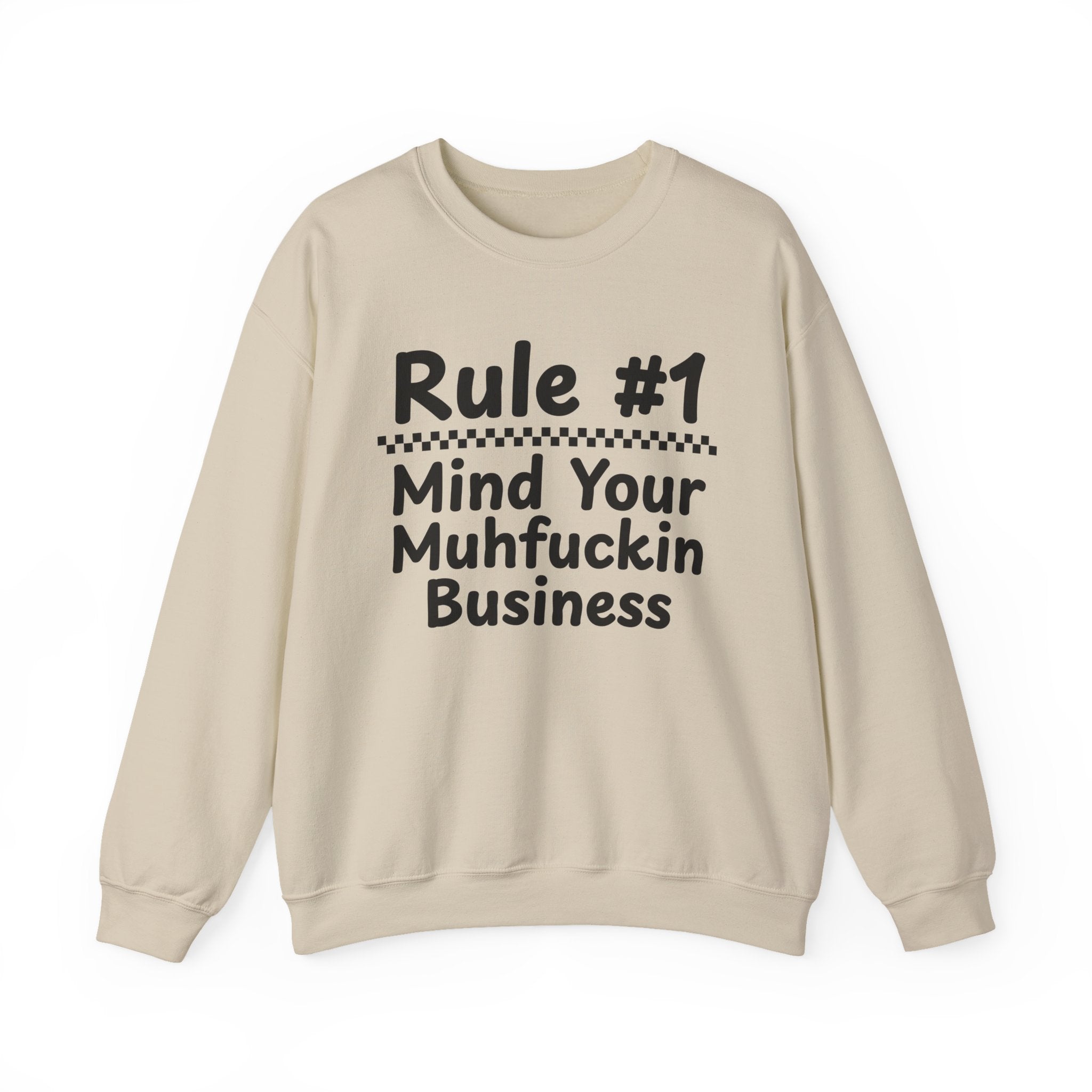 Rule #1 Mind Your Muhfuckin Business - Funny Back In The Days Sweatshirt