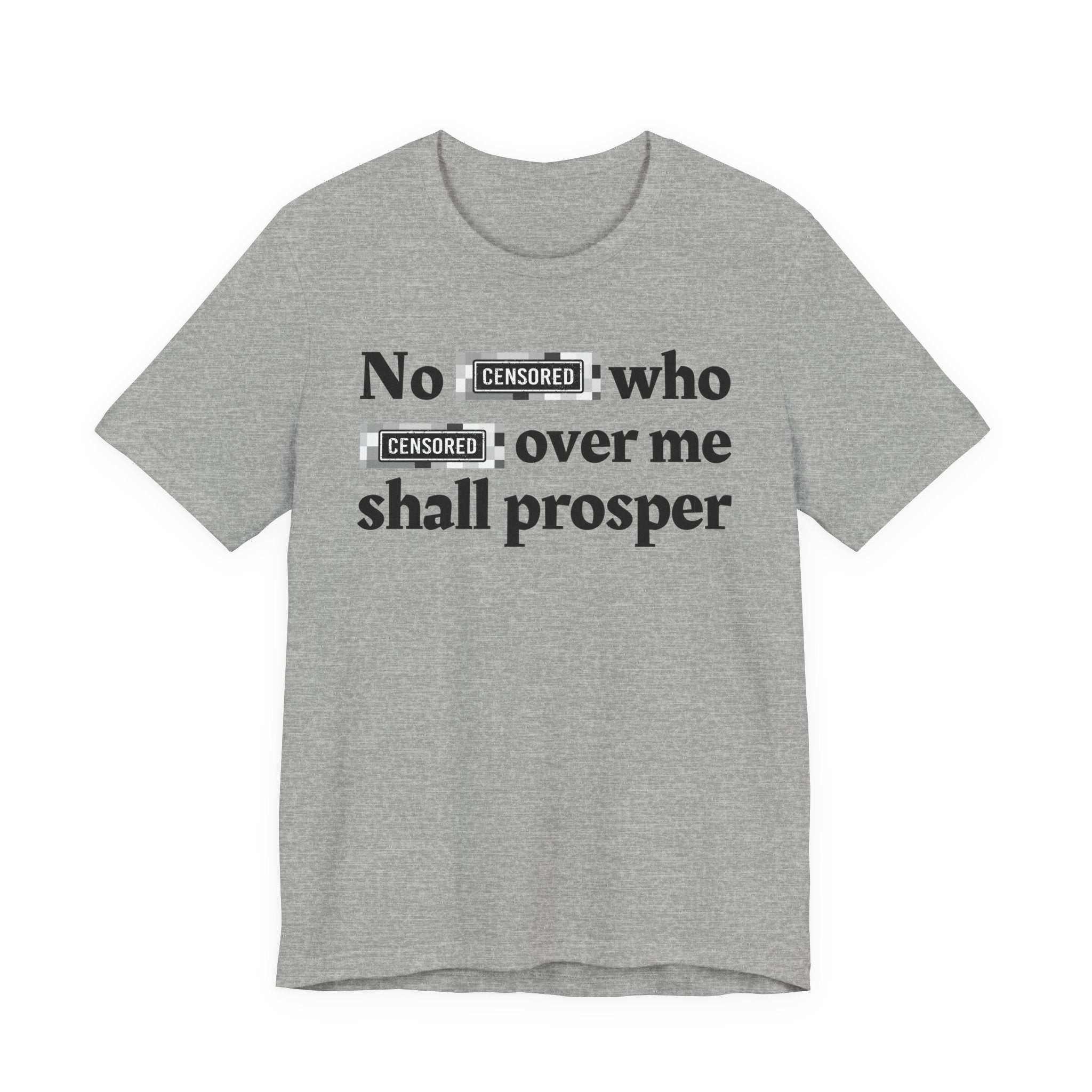 No Bitch Who fucked Over Me Shall Prosper - Bold Christian Statement Tee