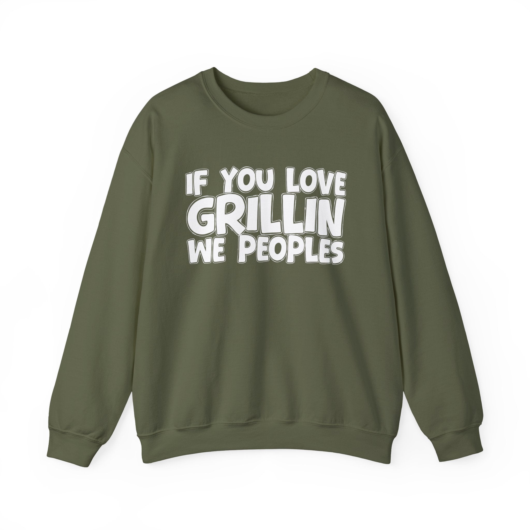 If You Love Grillin We Peoples — Motivational Hustle Statement Sweatshirt