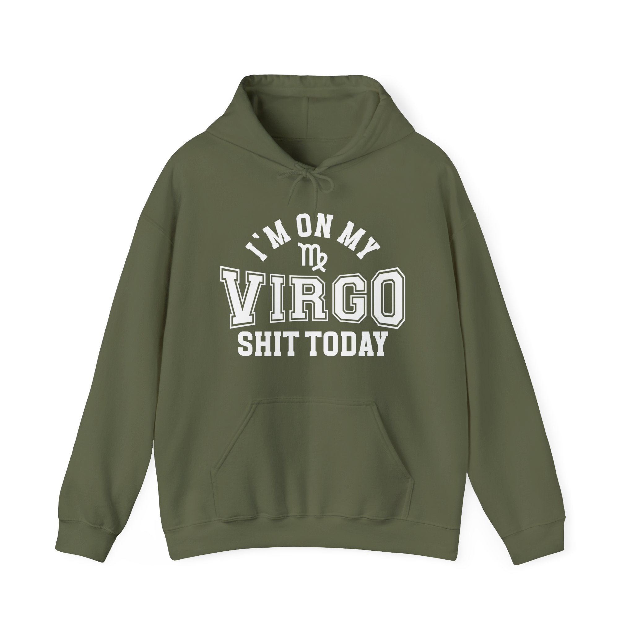 I'm On My Virgo Shit Today - Hoodie