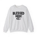 Blessed Mode On — Motivational Positive Graphic Sweatshirt