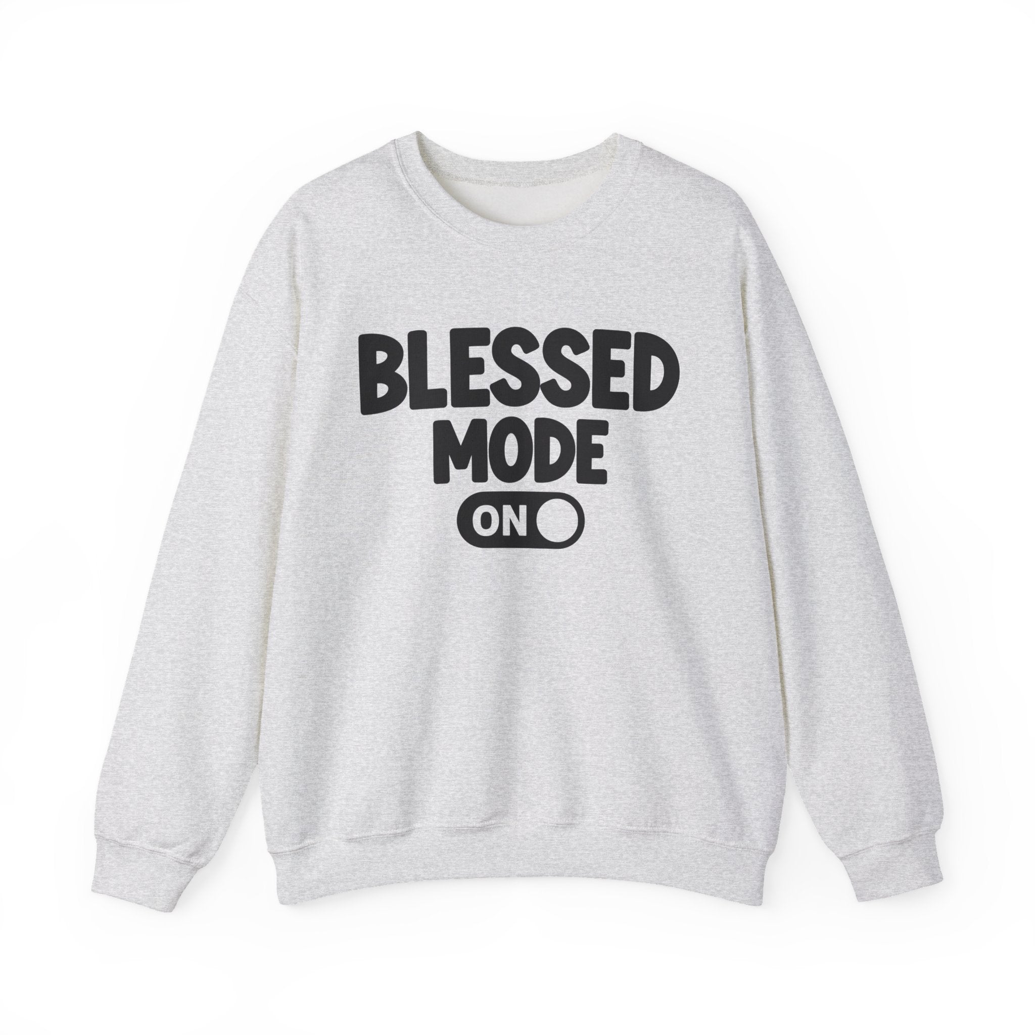 Blessed Mode On — Motivational Positive Graphic Sweatshirt