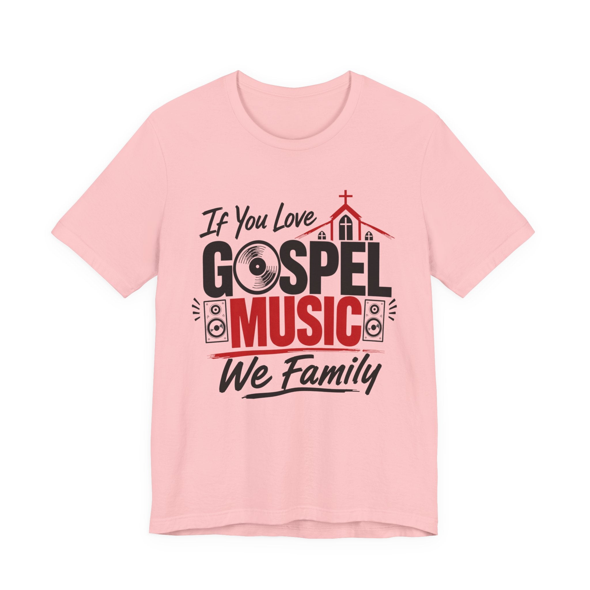 If You Love Gospel Music We Family － Gospel Music Lover T-shirt