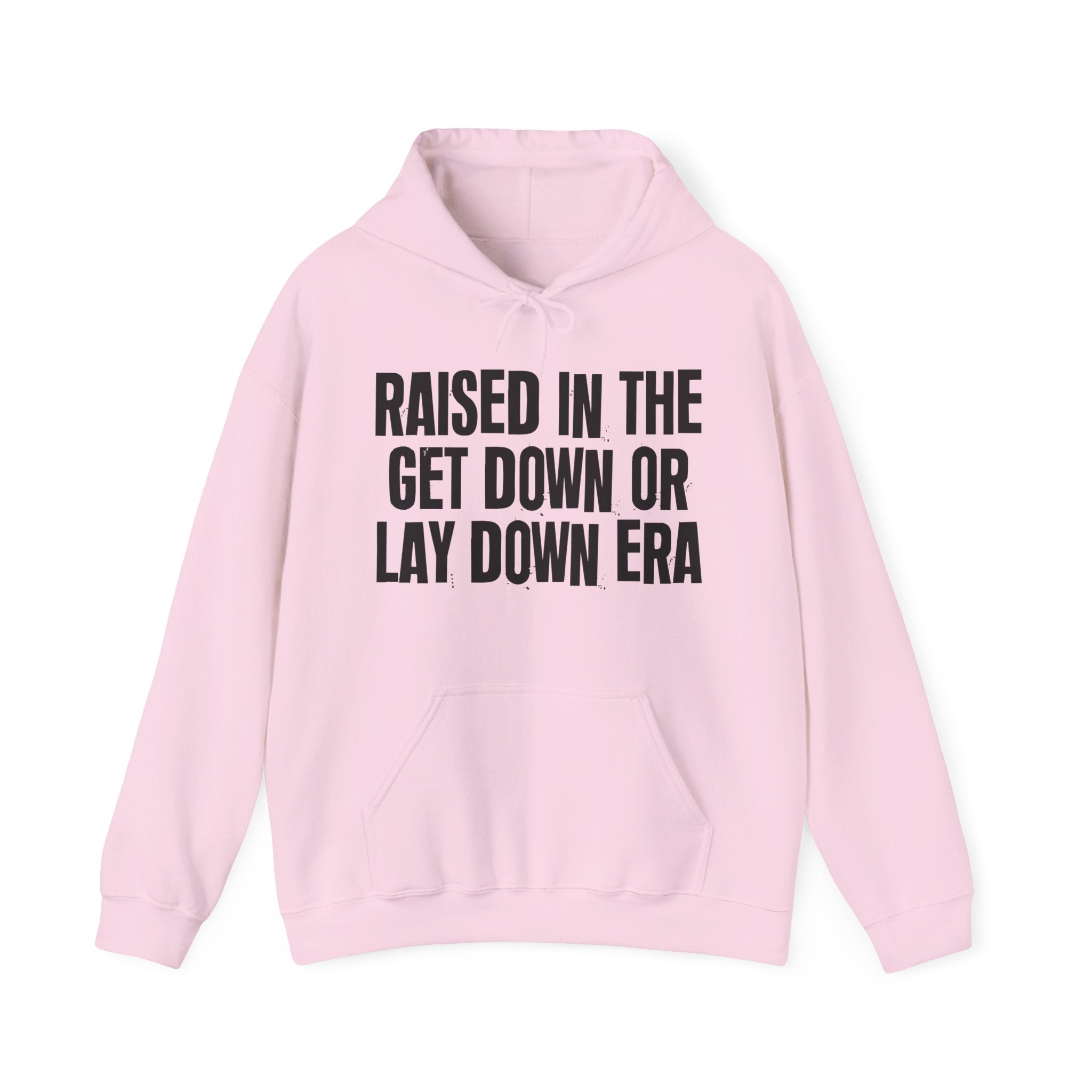 Raised In The Get Down Or Lay Down Era - Funny Back In The Day Statement Hoodie