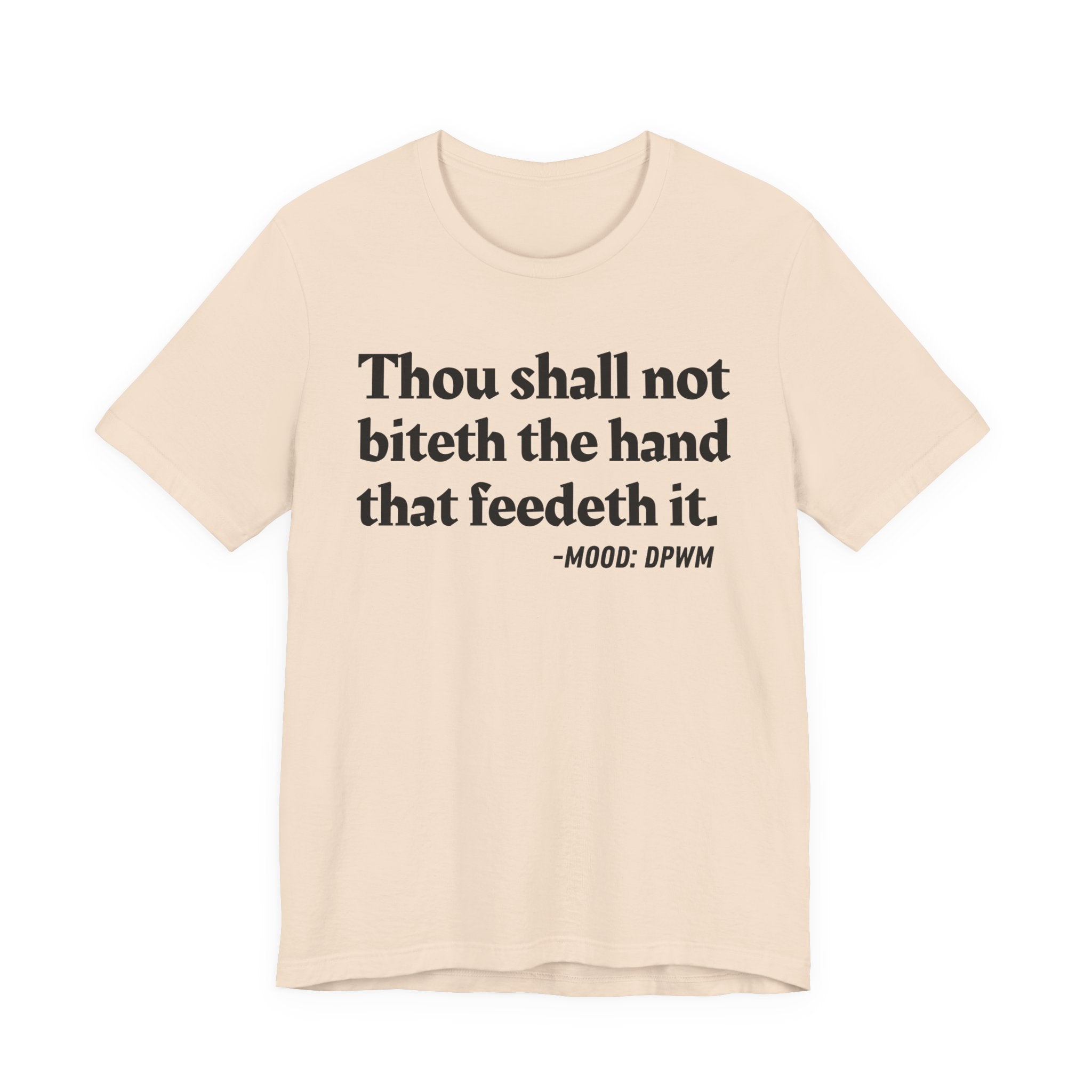 Thou Shall Not Biteth The Hand That Feedeth It — Funny Financial Humor T-Shirt