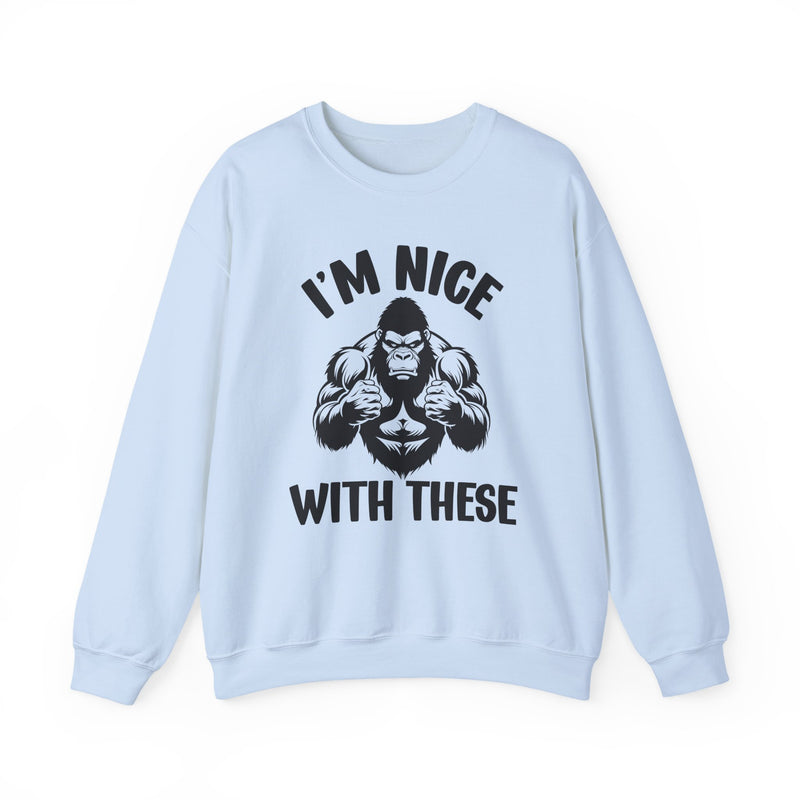 I'm Nice With These — Sweatshirt alternate view 6: I'M NICE WITH THESE in bold statement lettering. Street Talk Designs sports statement apparel.
