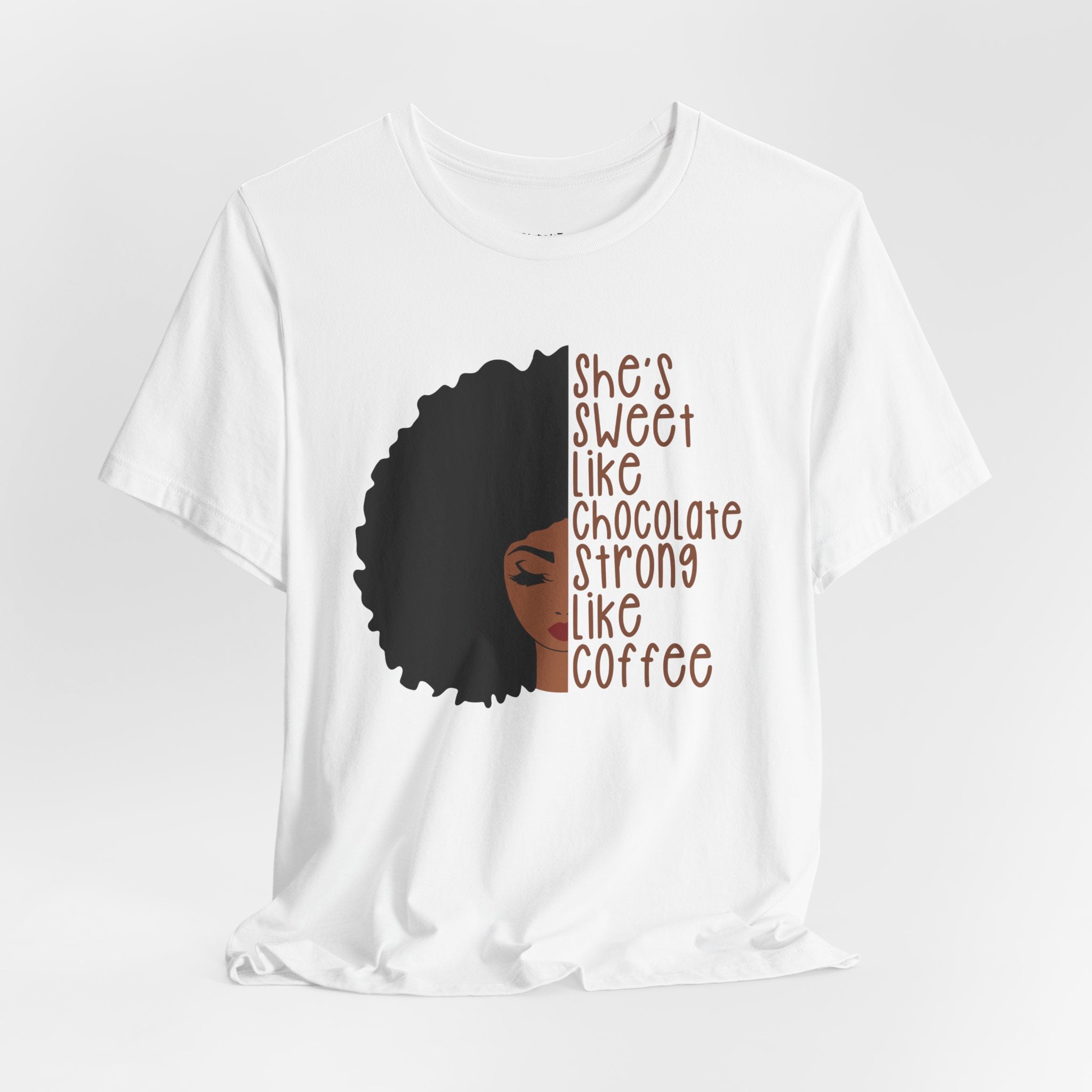 She's Sweet Like Chocolate Strong Like Coffee T-Shirt