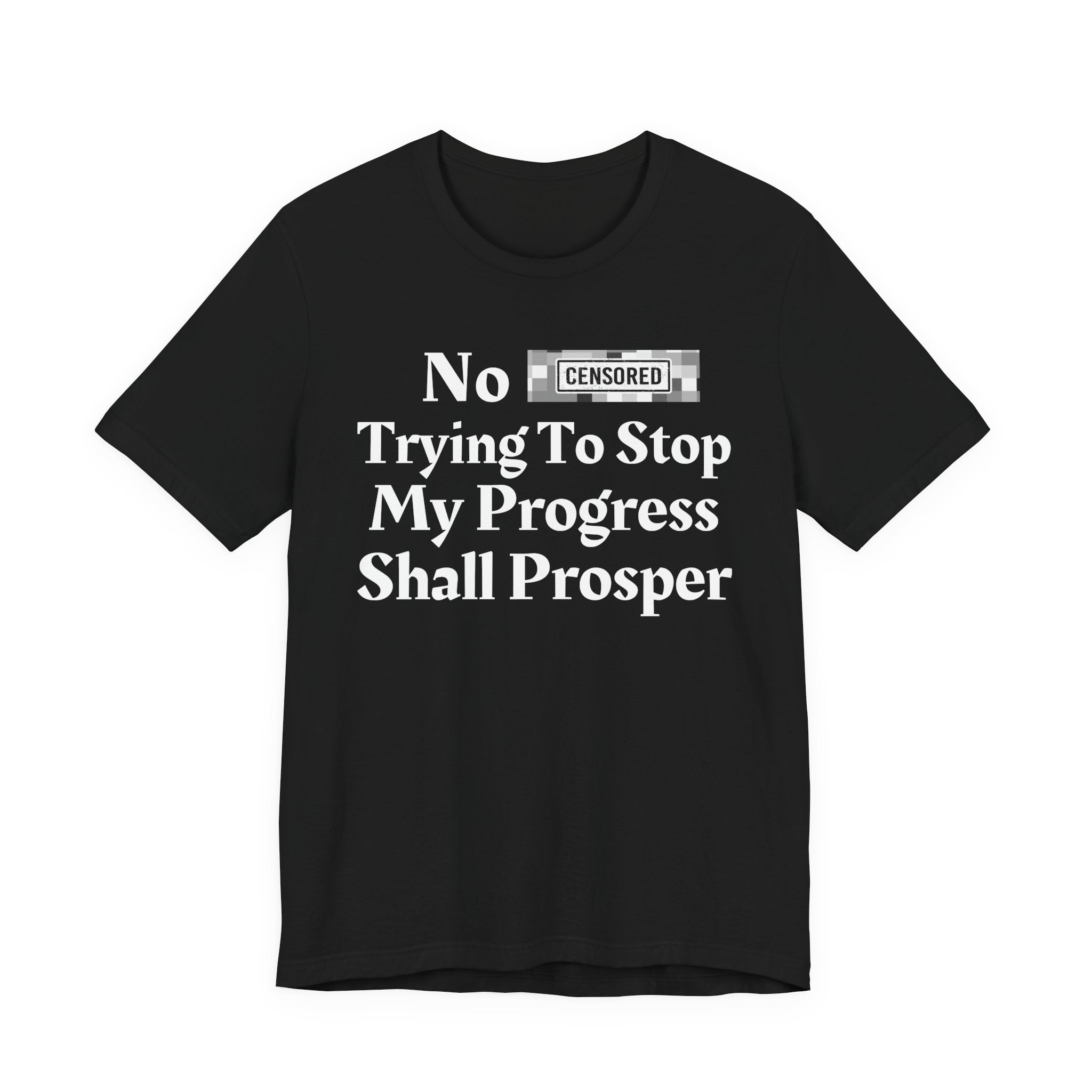 No Bitch Tryin' To Stop My Progress Shall Prosper — Bold Christian Statement T-Shirt