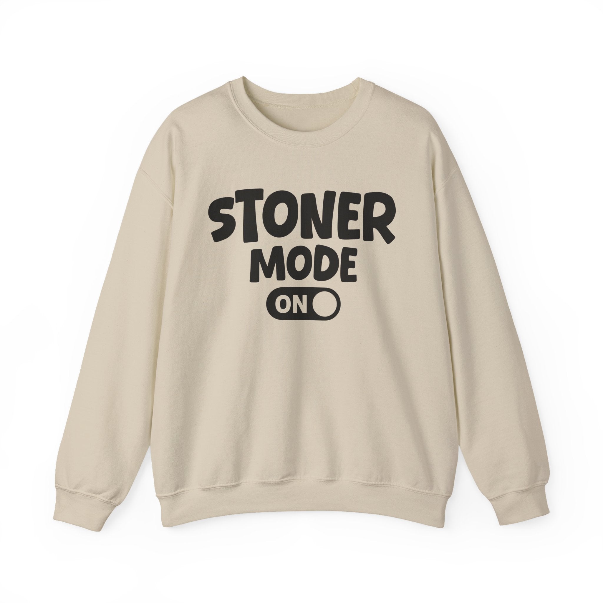 Stoner Mode On — Motivational Positive Graphic Sweatshirt