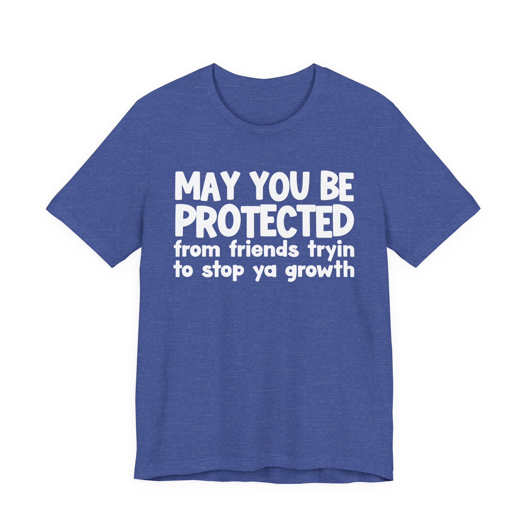 May You Be Protected From Friends Trying To Stop Ya Growth — Funny Sarcastic Prayer Tee