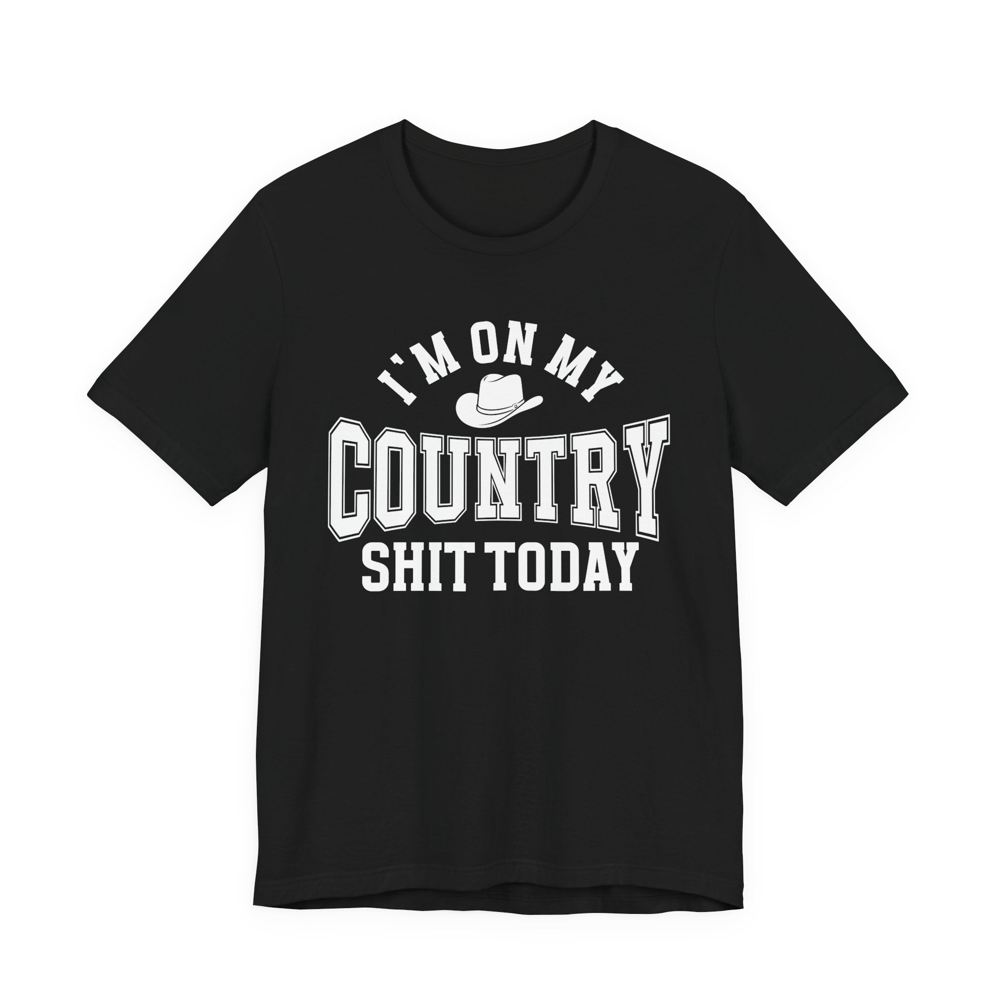 I'm On My Country Shit Today - T-shirt